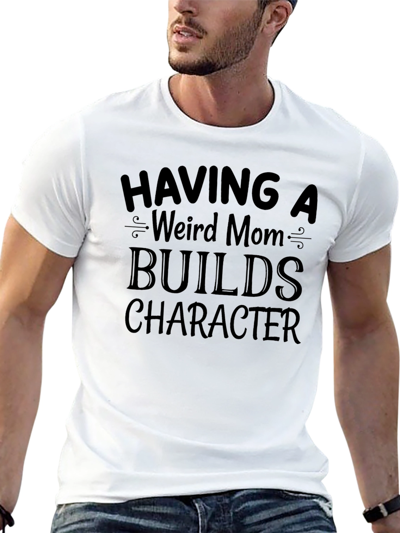 Funny Weird Mom T-Shirt - Builds Character!