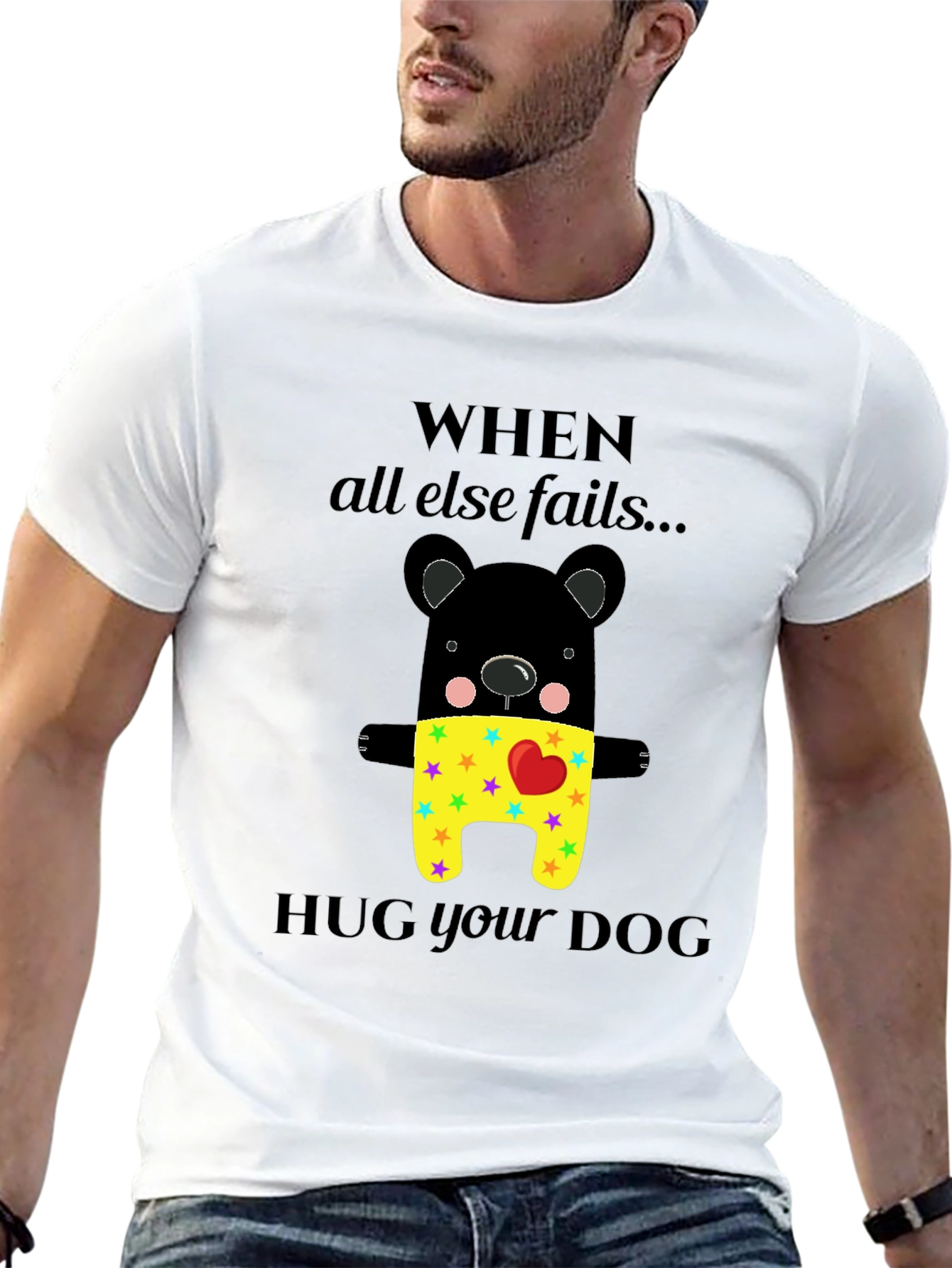 When All Else Fails Hug Your Dog T-Shirt