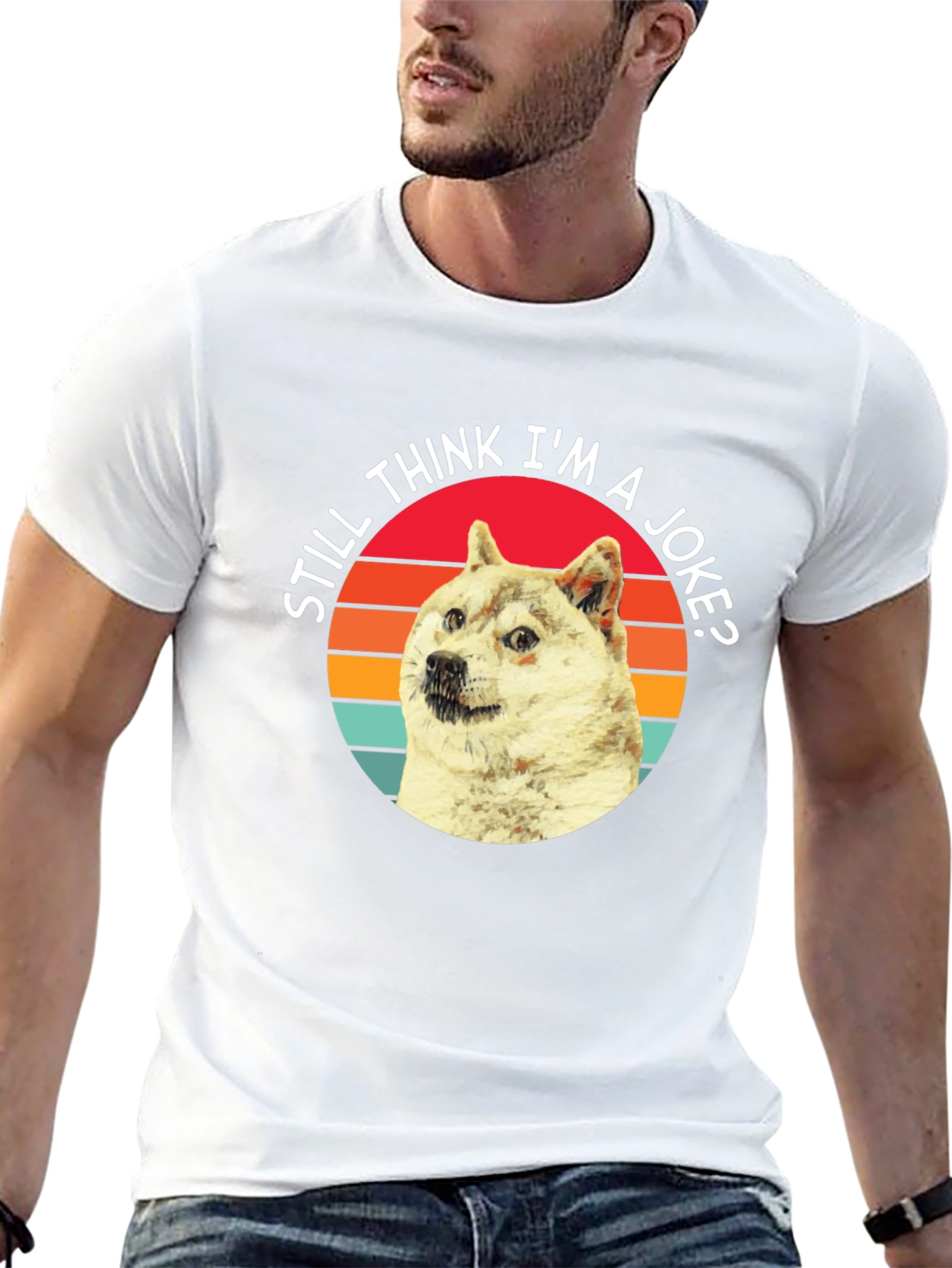 Doge Meme T-Shirt - Still Think Im a Joke?