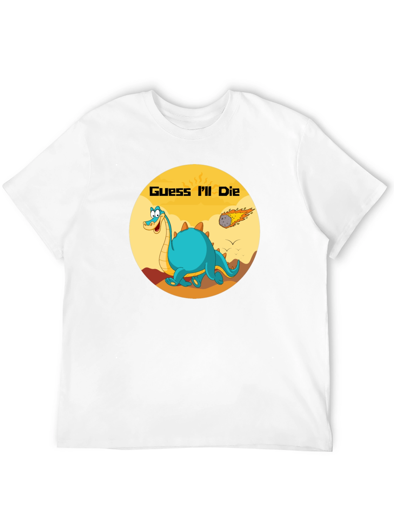 Guess Ill Die Dino T-Shirt