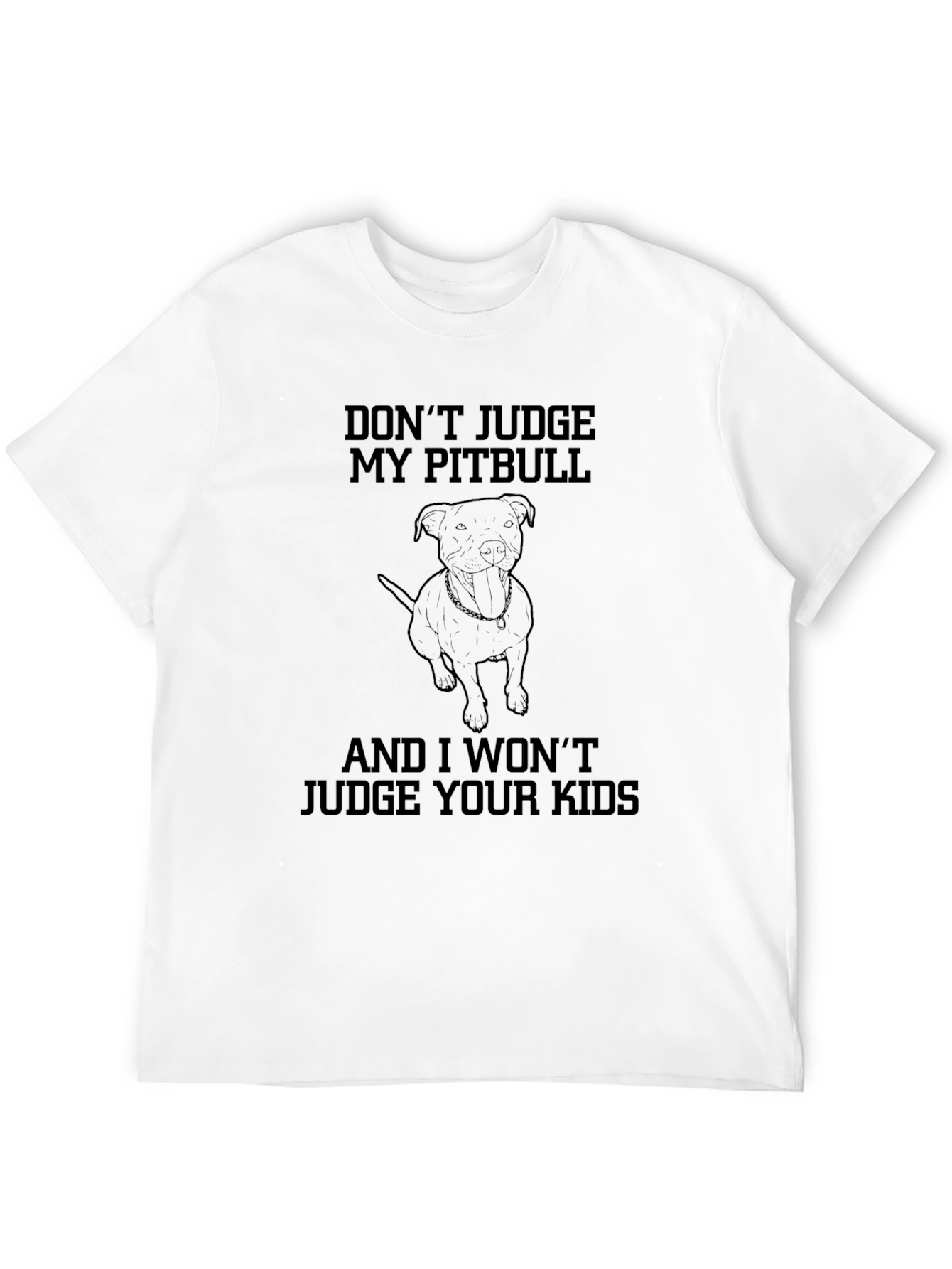 Dont Judge My Pitbull Graphic T-Shirt