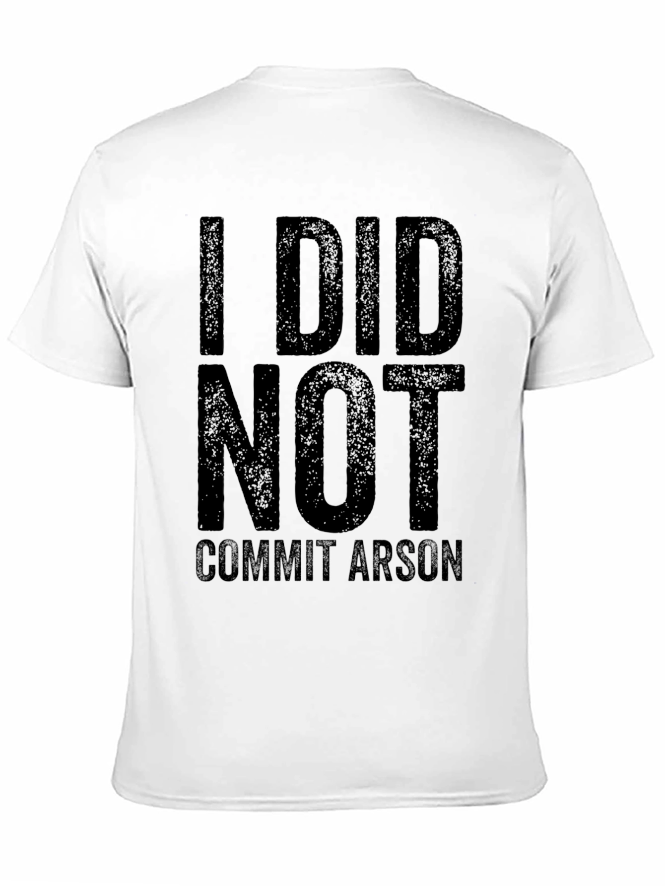 I DID NOT Commit Arson Graphic T-Shirt