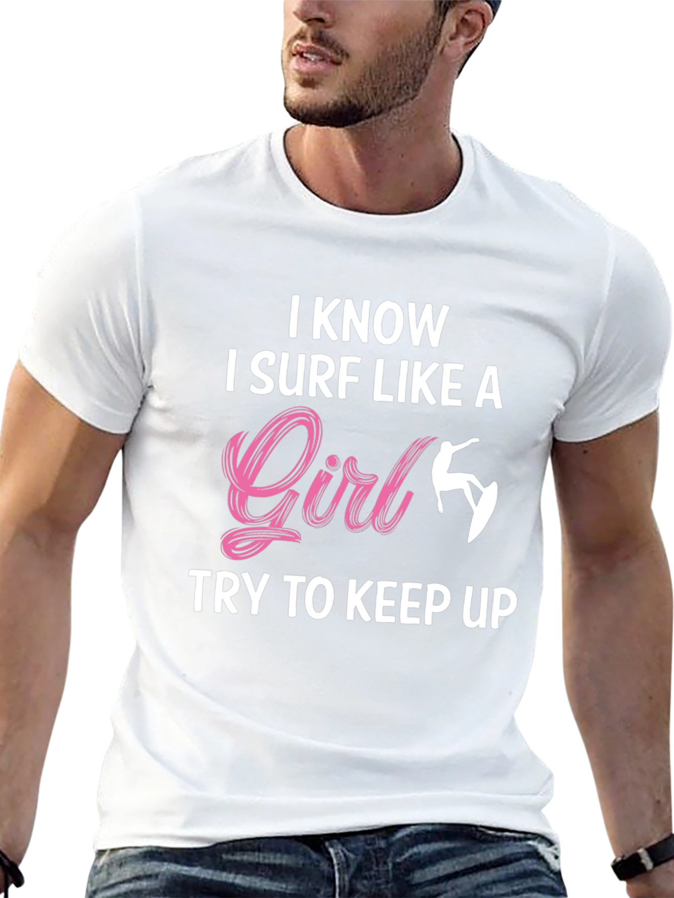 I Know I Surf Like A Girl T-Shirt