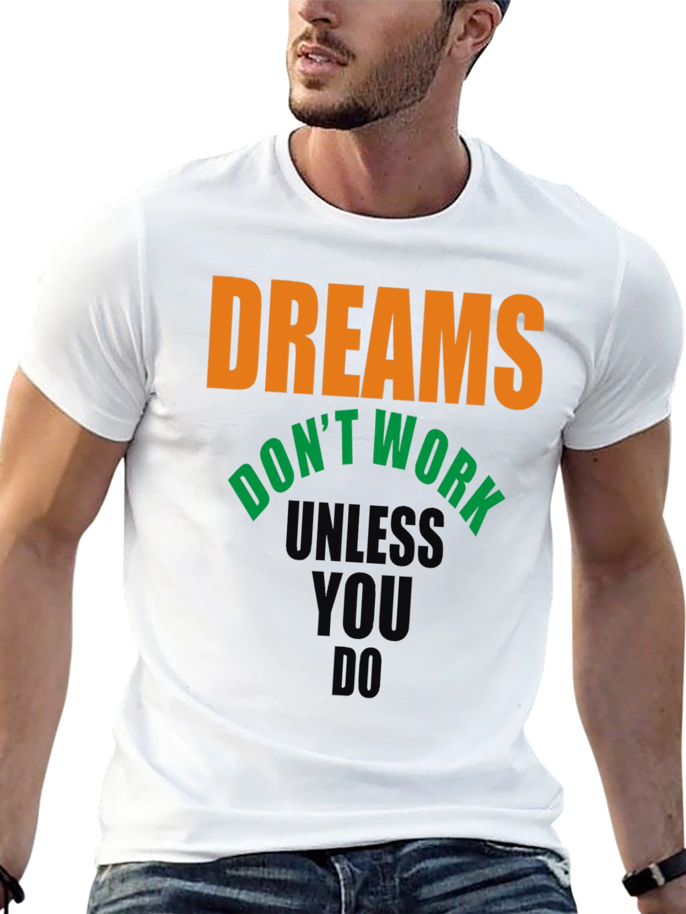 Dreams Dont Work T-Shirt - Motivational Tee