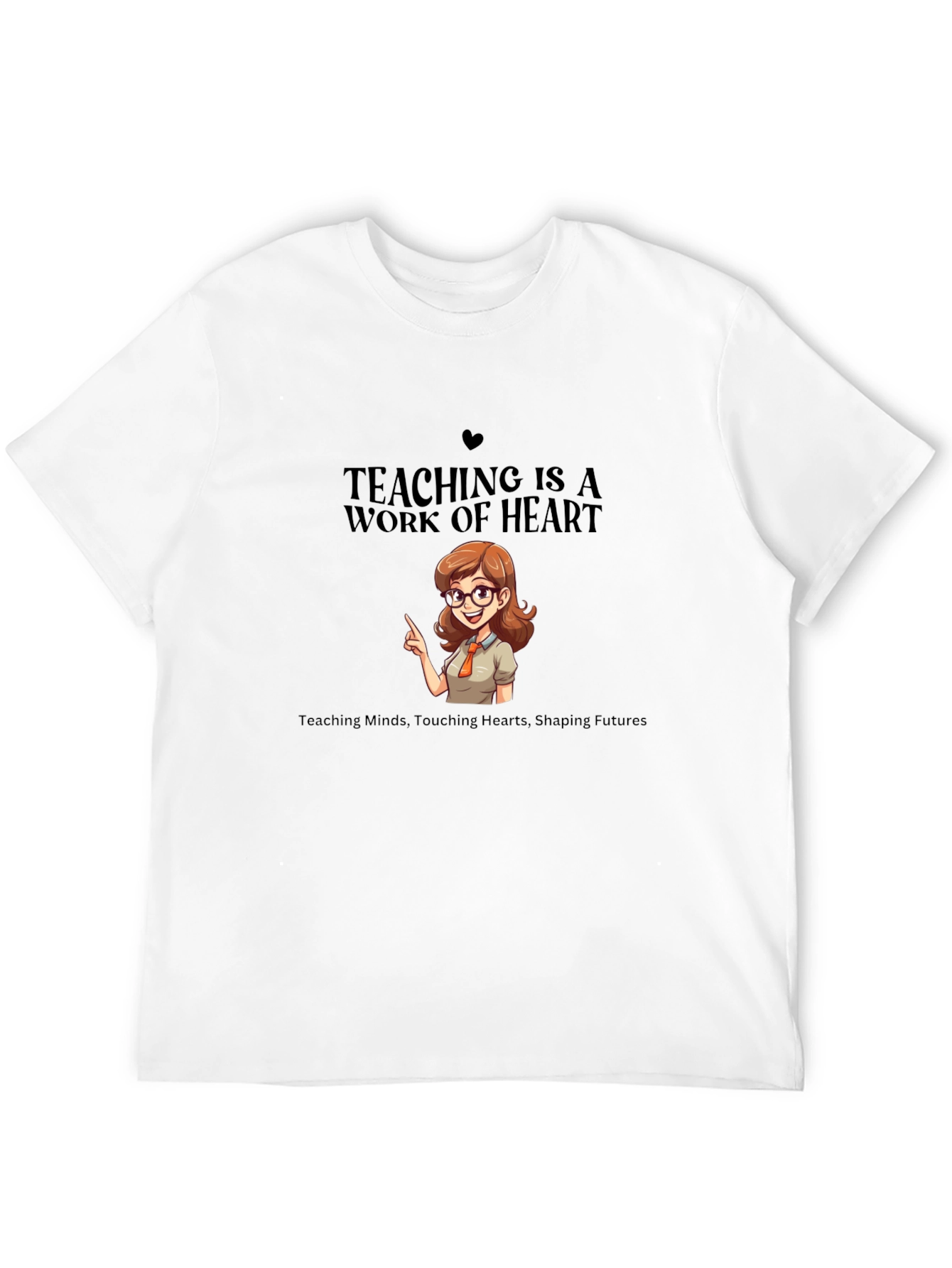 Teaching Is a Work of Heart T-Shirt