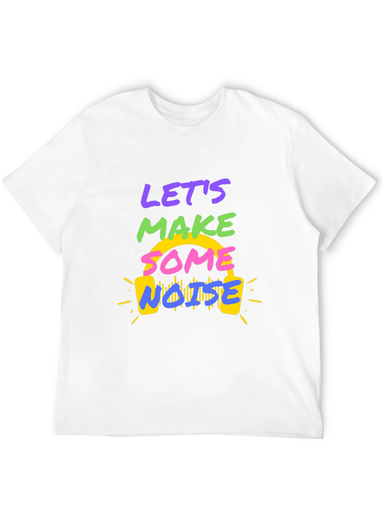 Lets Make Some Noise Graphic Tee