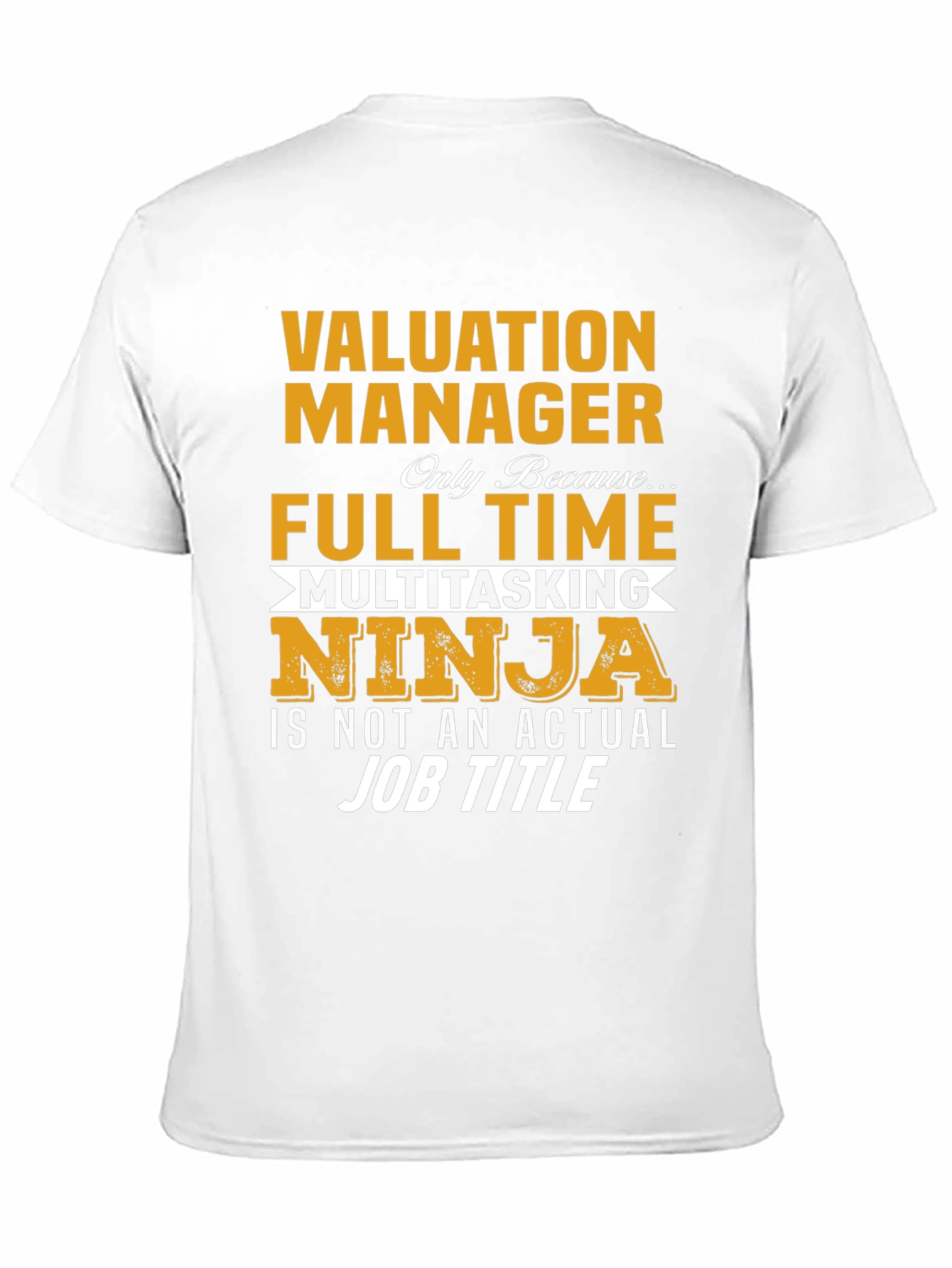 Valuation Manager Full Time Ninja T-Shirt