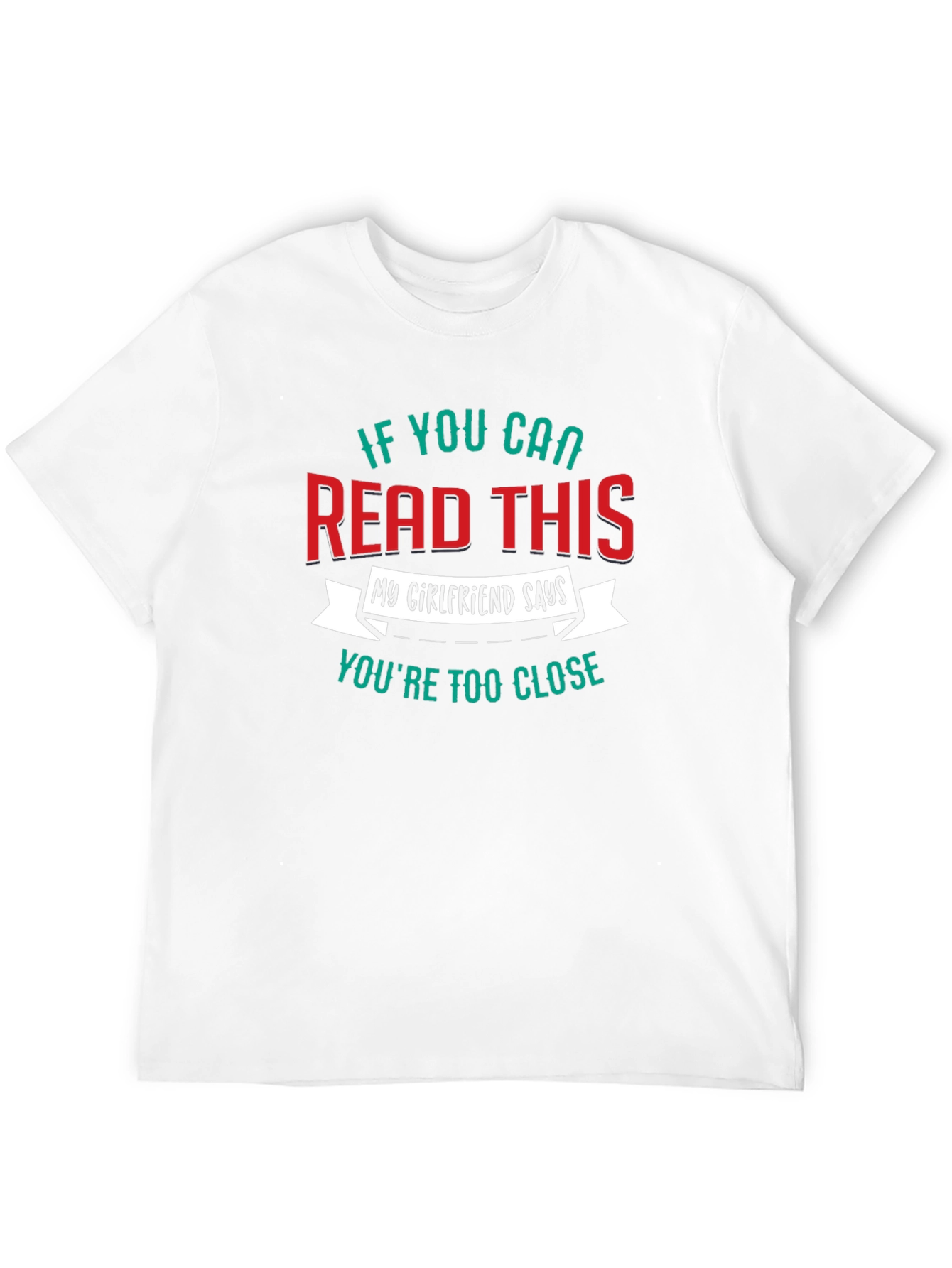Funny Boyfriend T-Shirt - If You Can Read This!