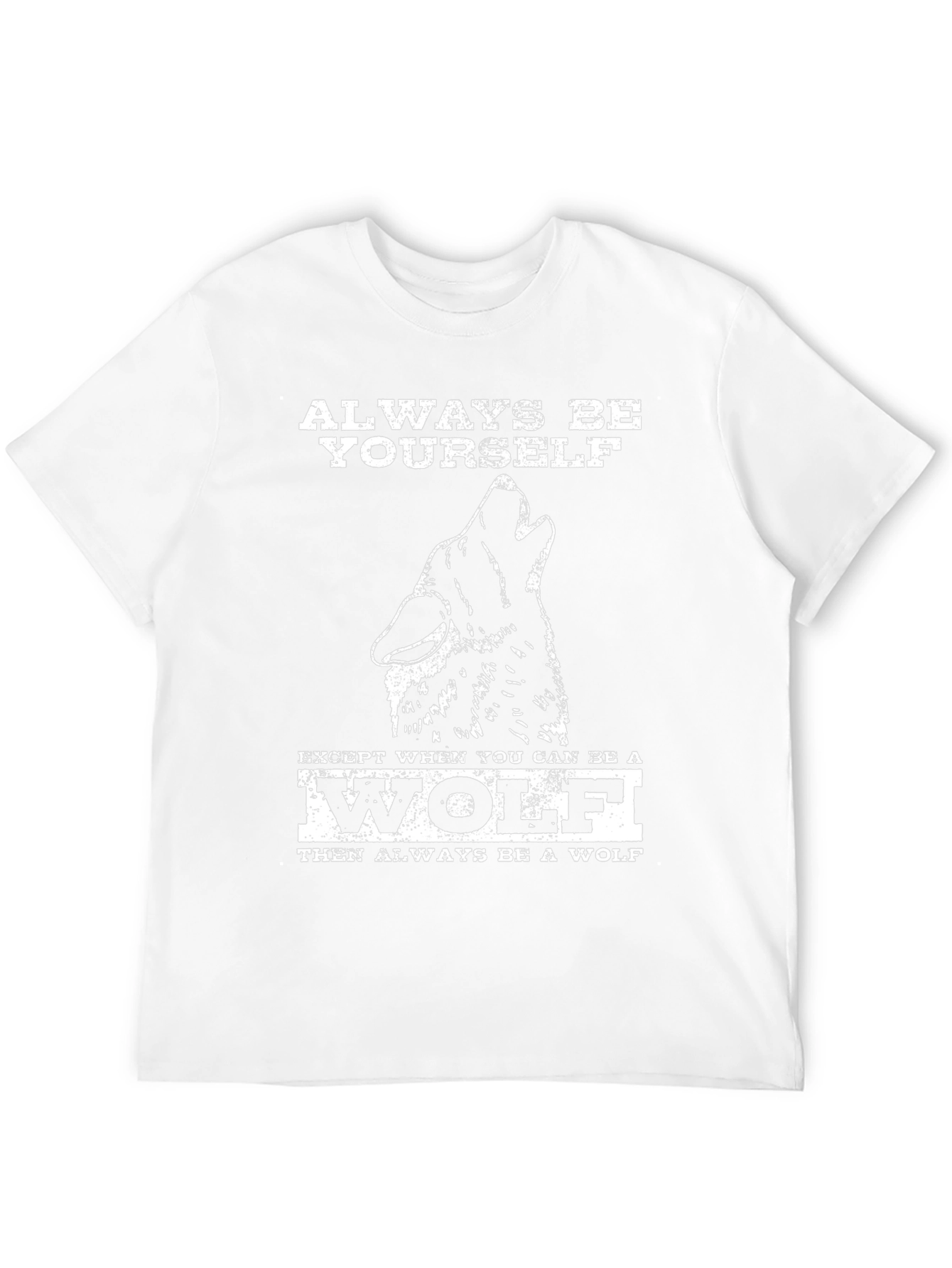 Always Be Yourself Wolf T-Shirt