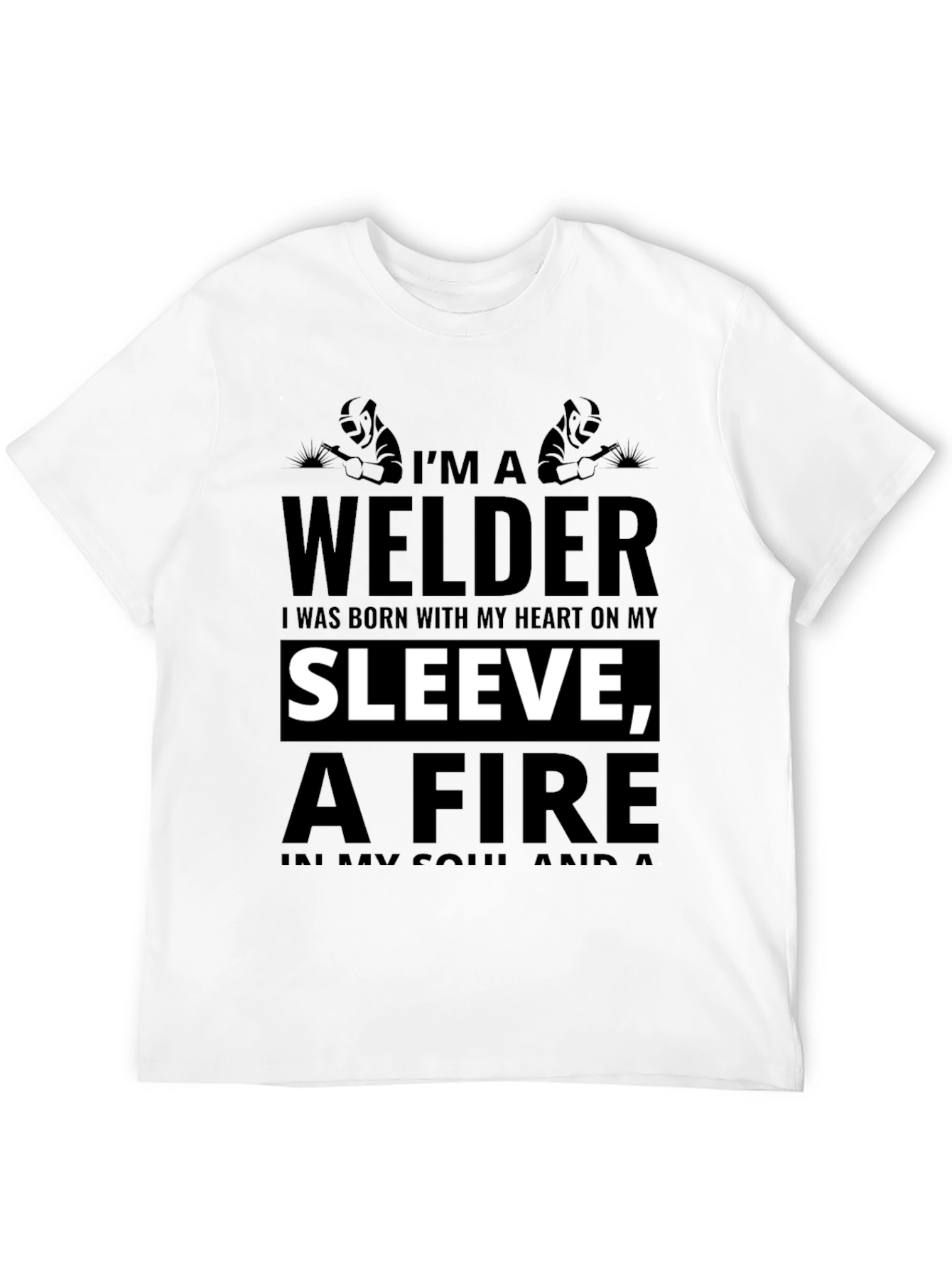 Welder T-Shirt - Heart on Sleeve Fire in Soul