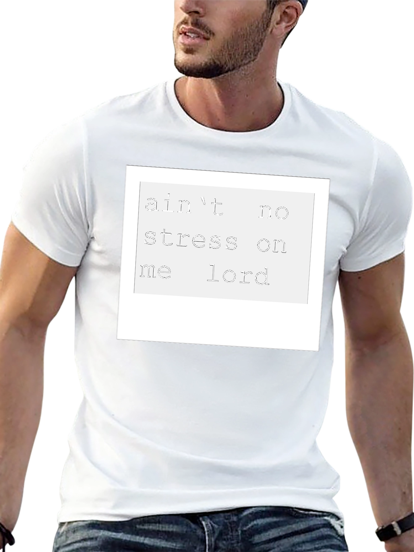 Aint No Stress On Me Lord T-Shirt