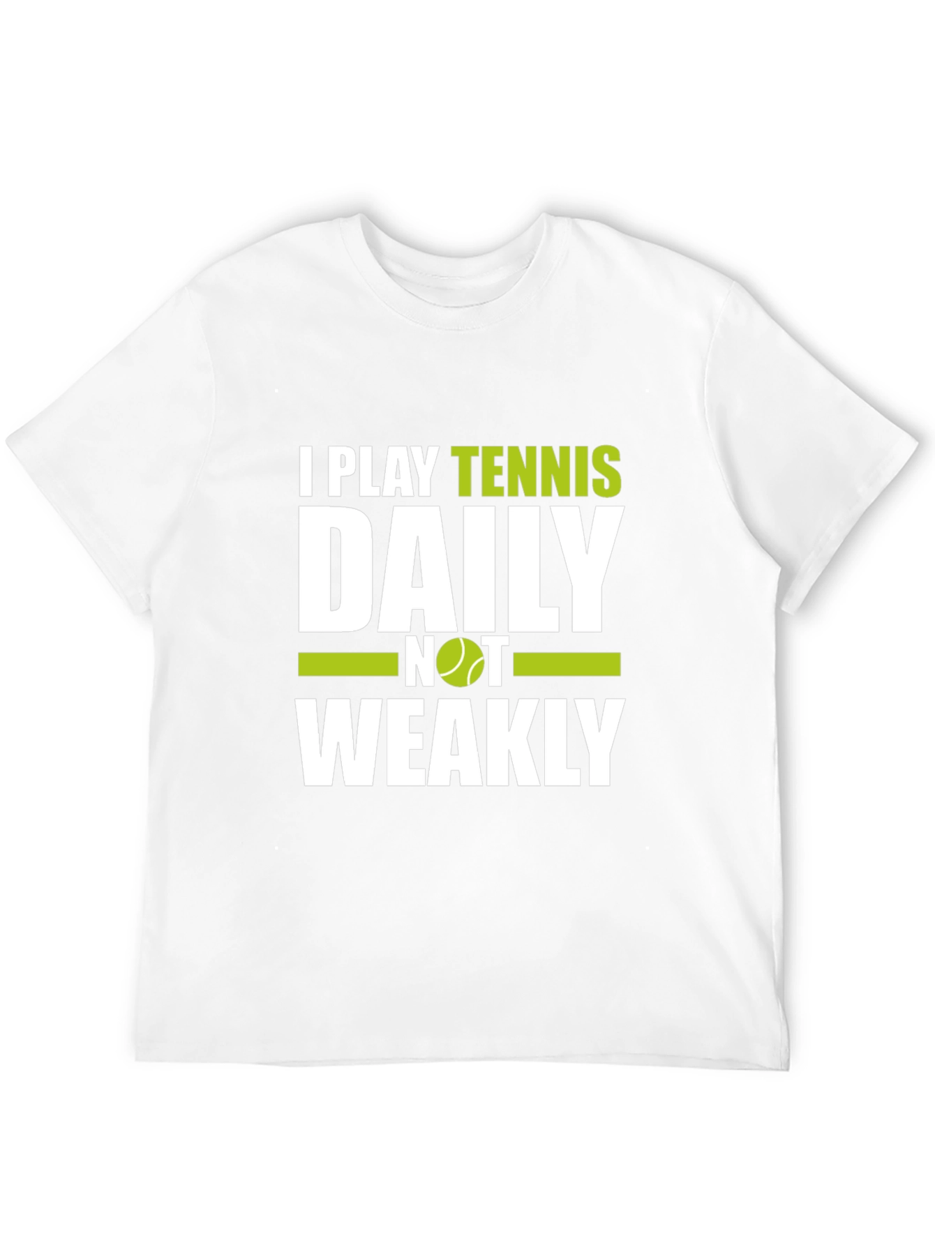 Funny Tennis T-Shirt - I Play Tennis Daily