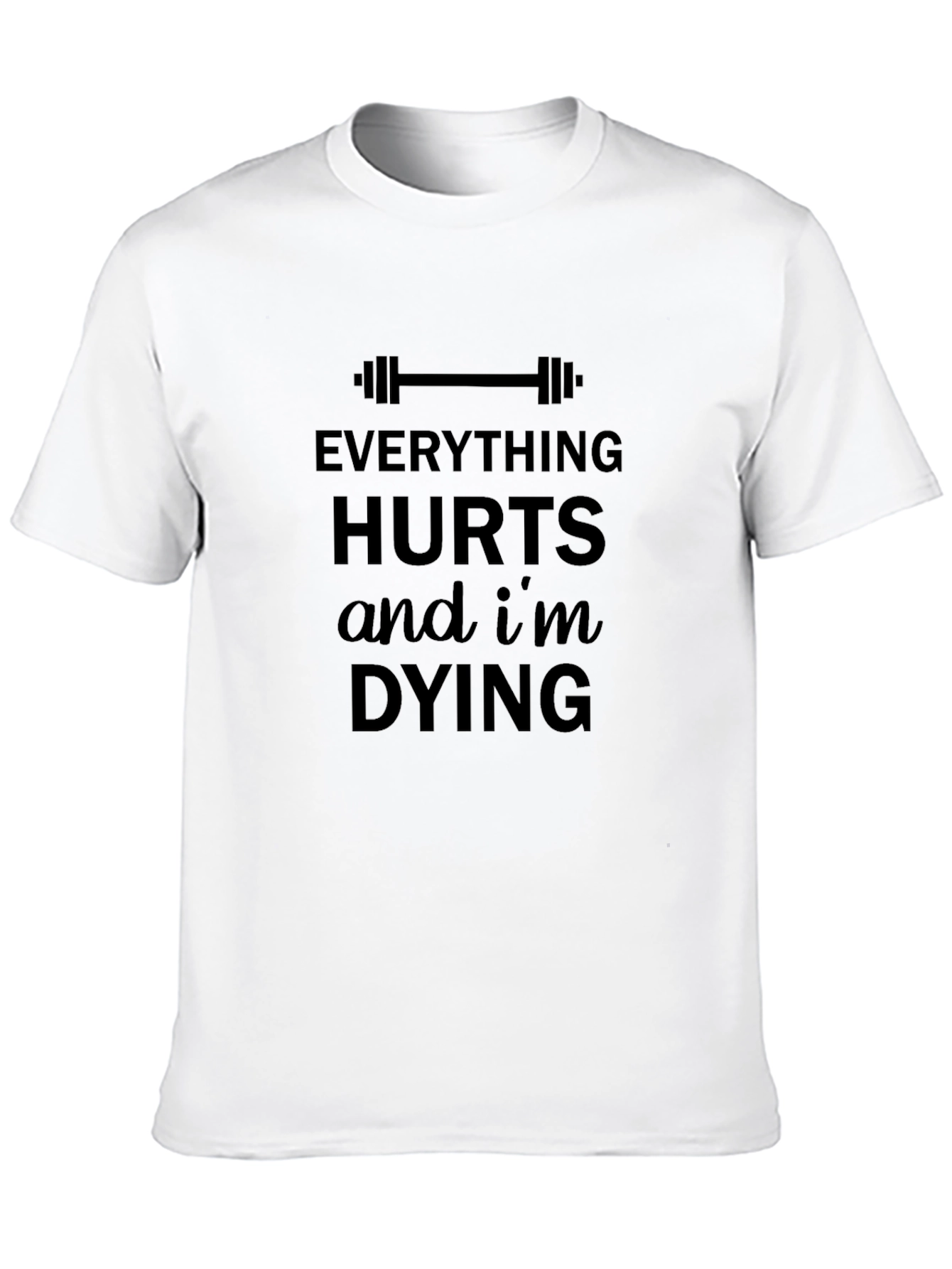 Everything Hurts Funny Workout Gym T-Shirt