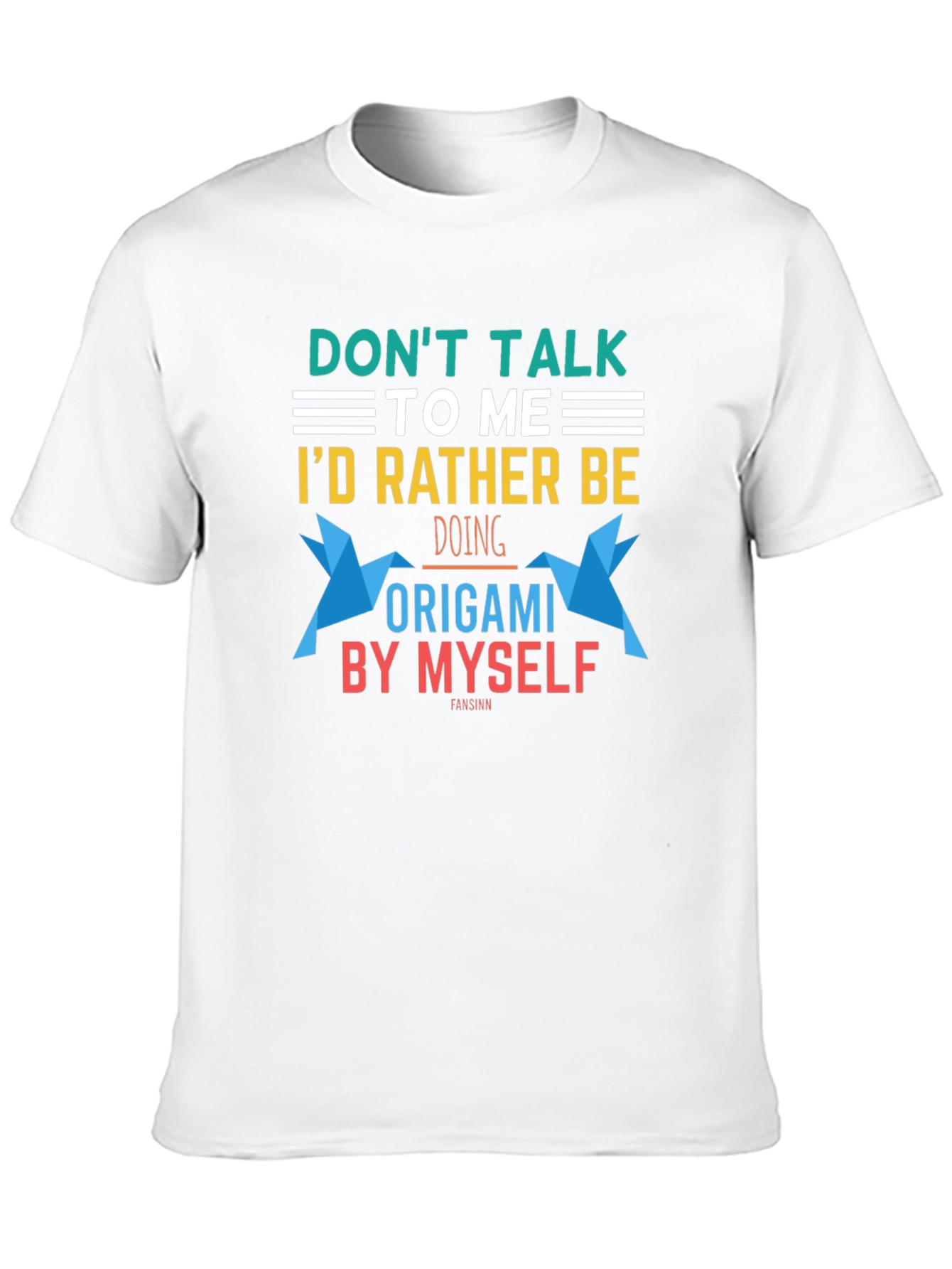 Origami Lover T-Shirt: Dont Talk To Me!