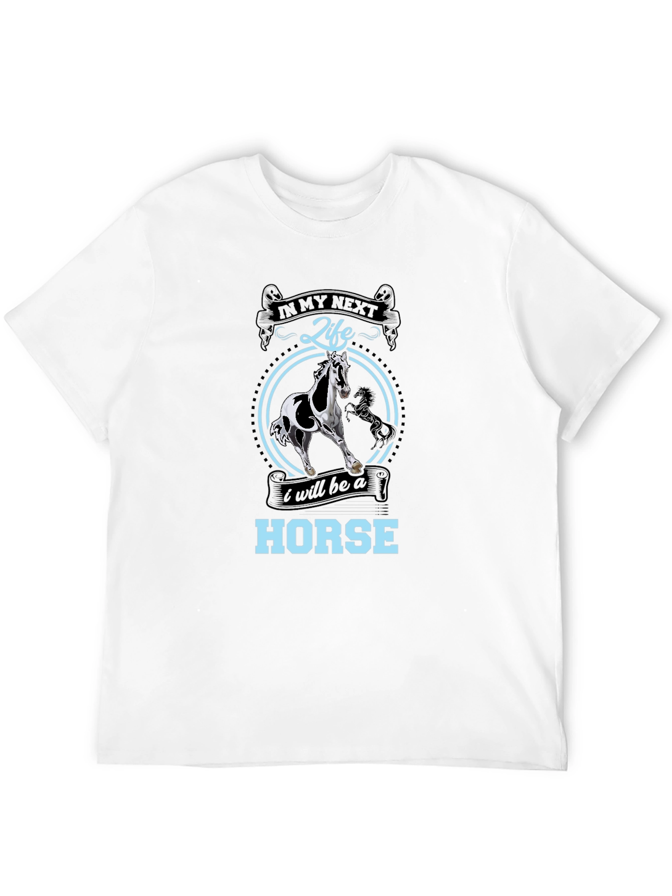 In My Next Life Horse T-Shirt
