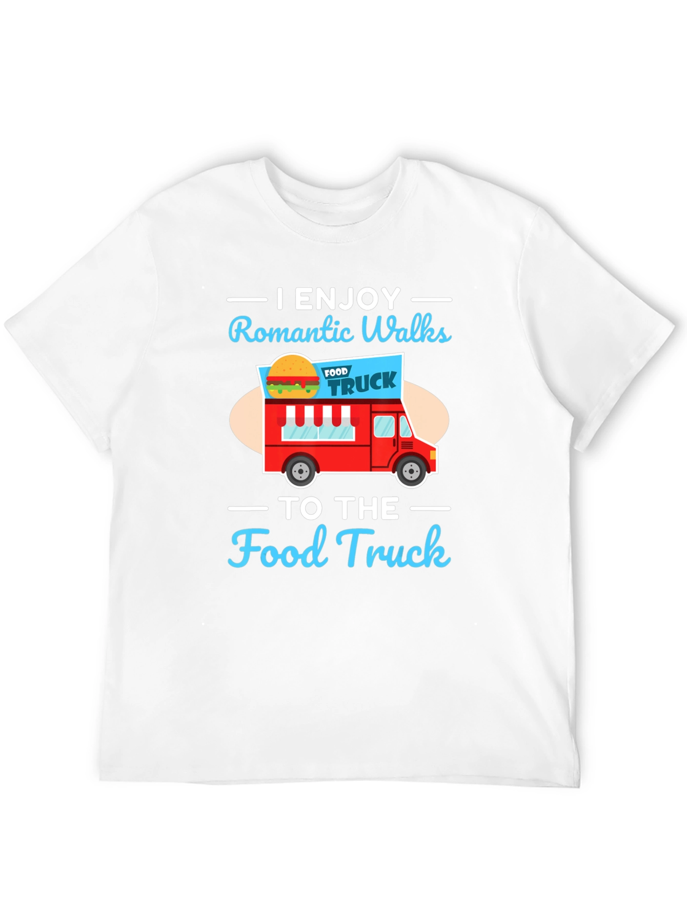 Romantic Walks to the Food Truck Graphic Tee
