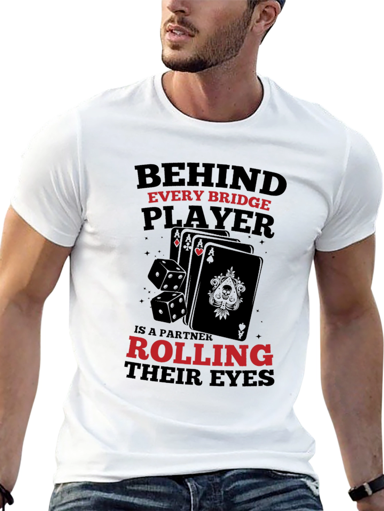 Bridge Player T-Shirt: Behind Every Player