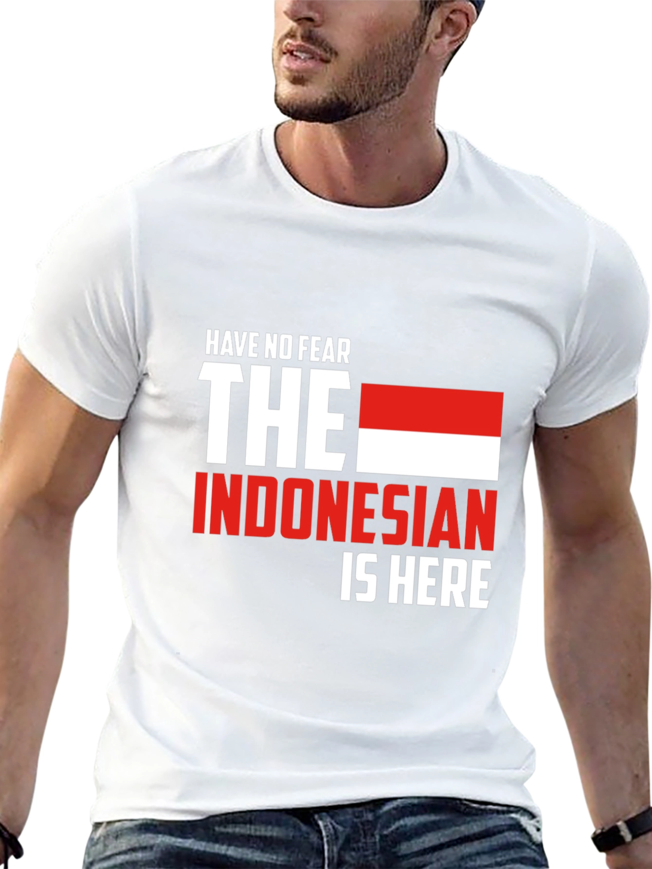 Have No Fear Indonesian Here T-Shirt