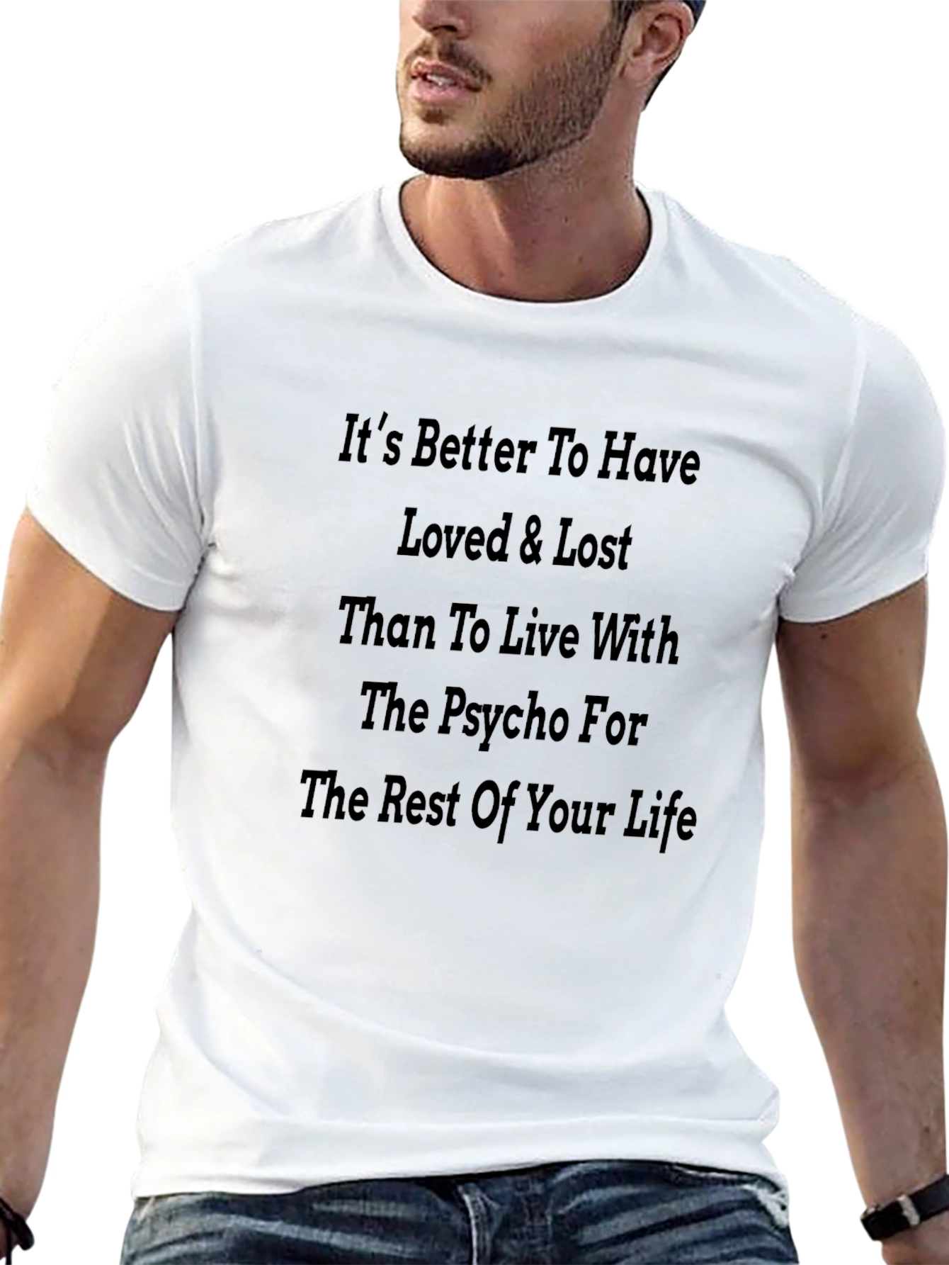 Psycho Slogan T-Shirt - Better to Have Loved