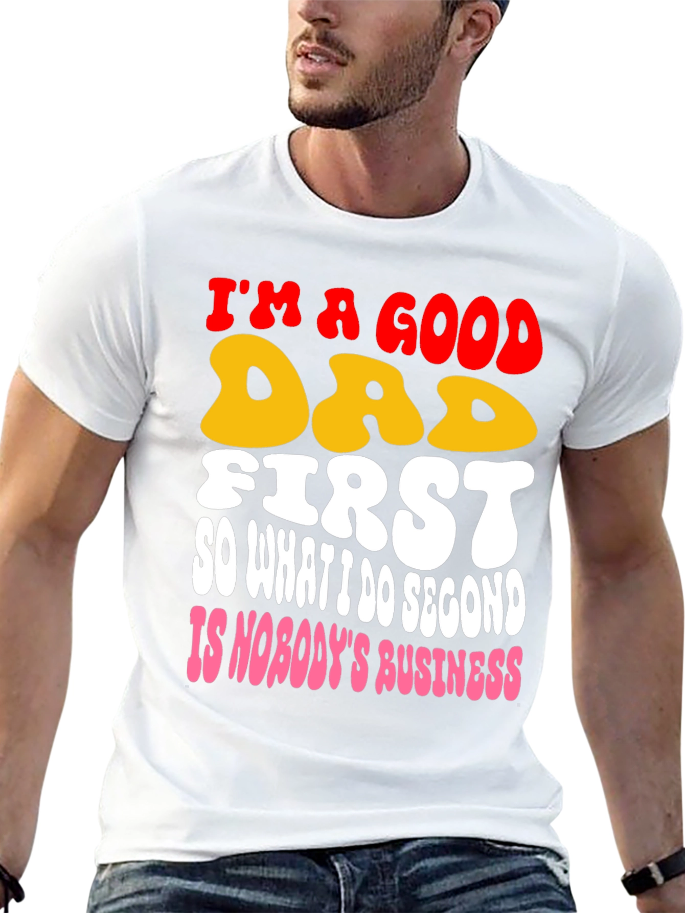 Good Dad First T-Shirt