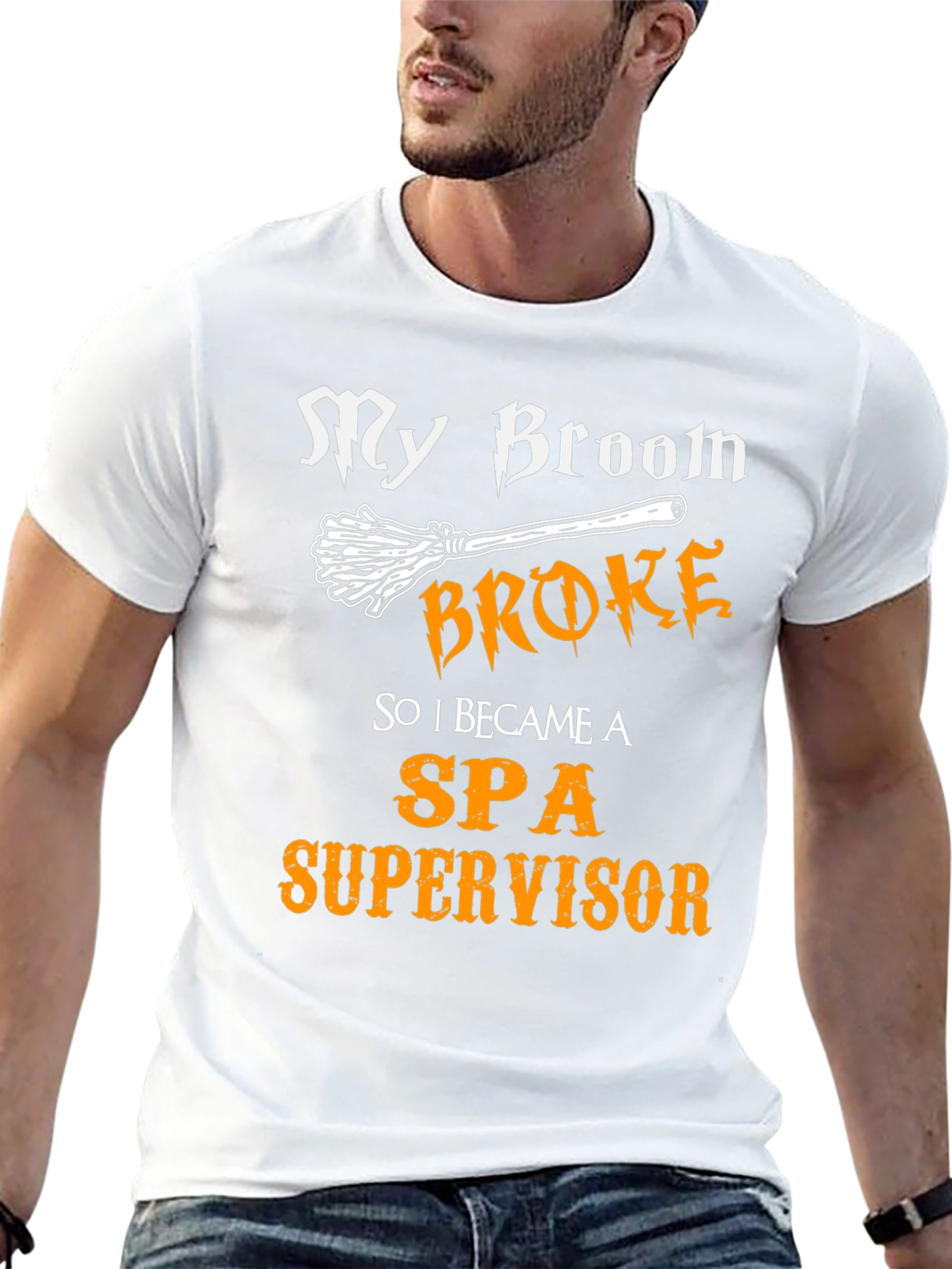 My Broom Broke SPA Supervisor T-Shirt