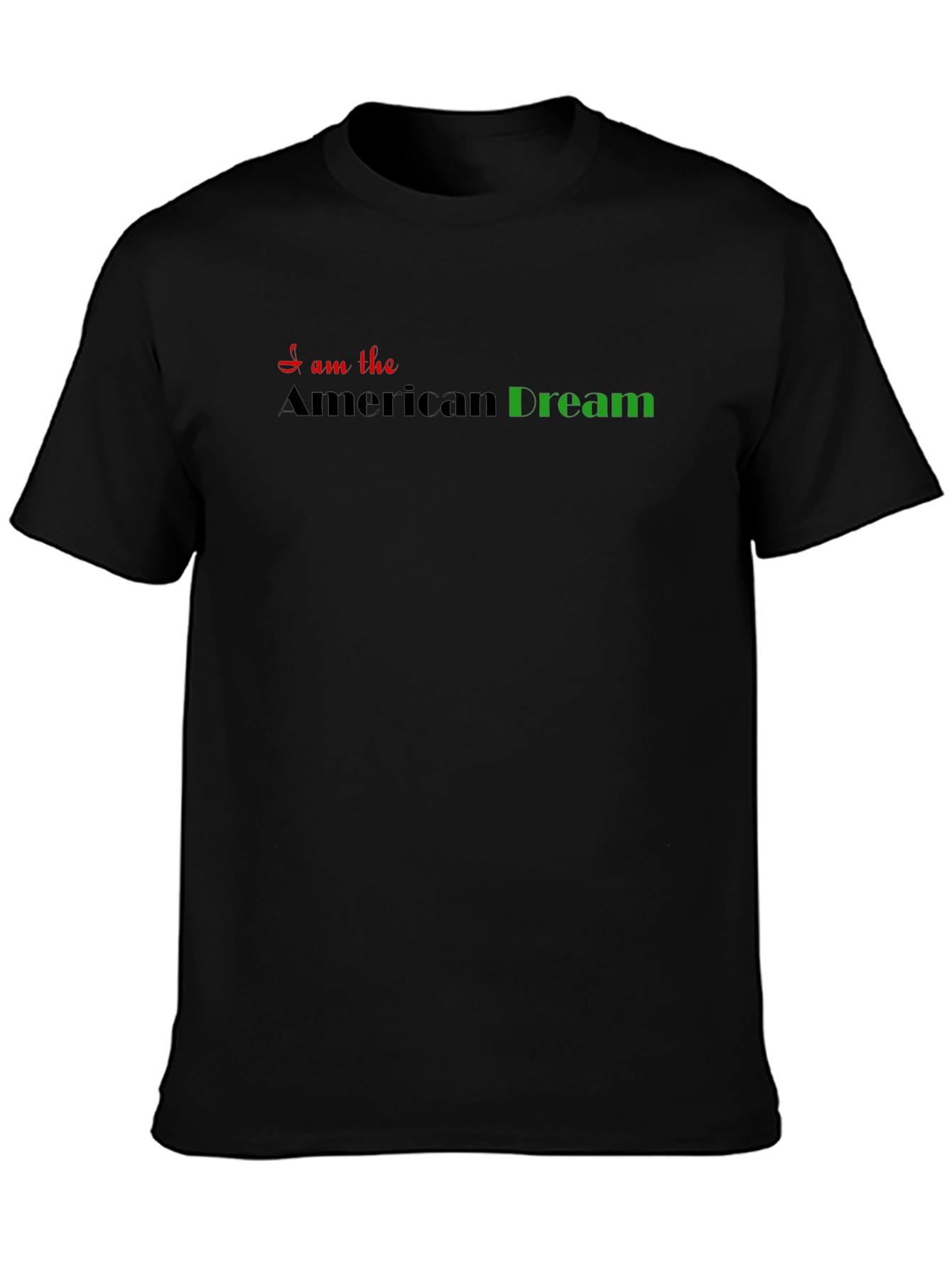 I am the American Dream Graphic T-Shirt