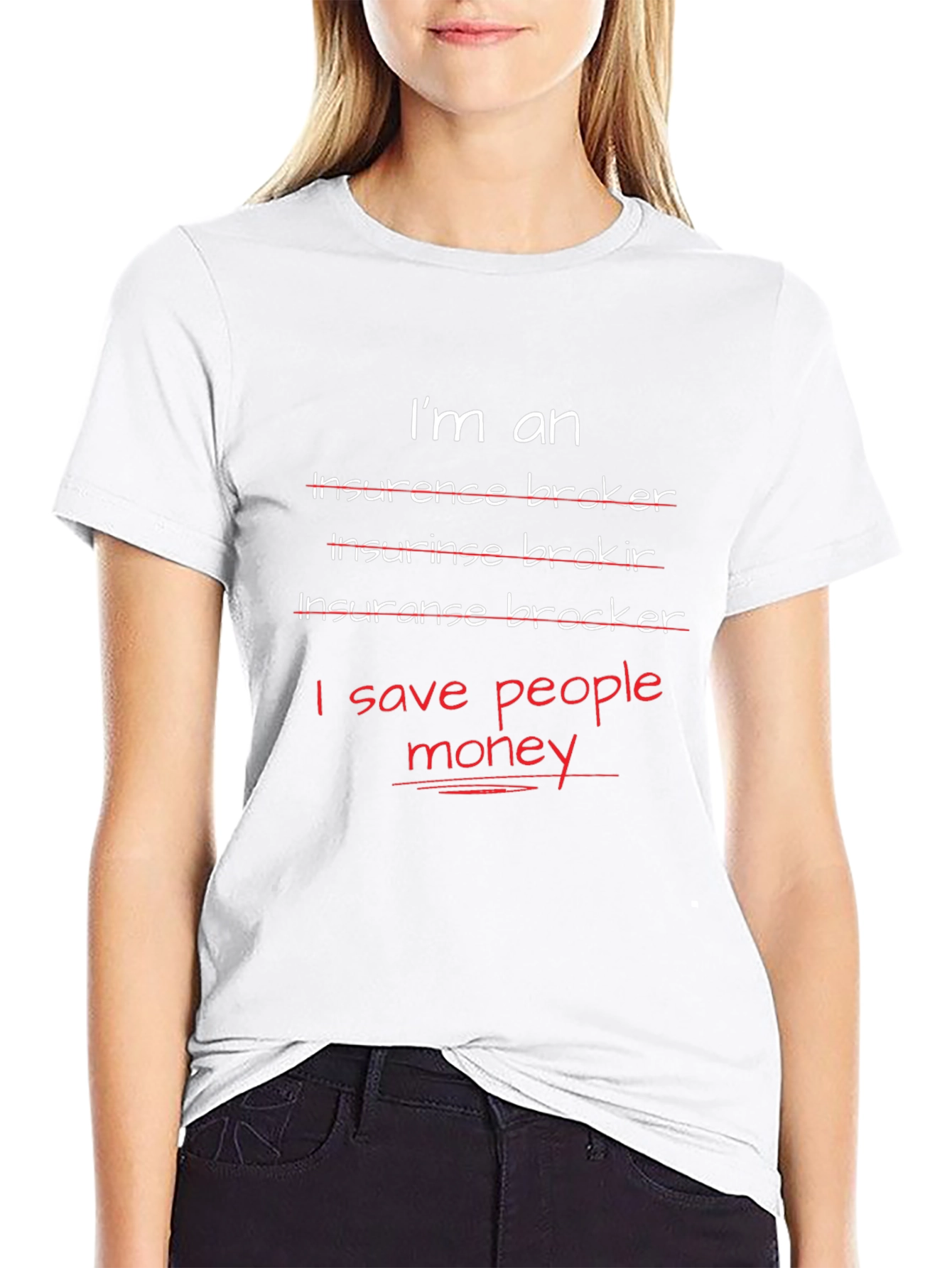 Funny Insurance Broker T-Shirt - I Save People Money