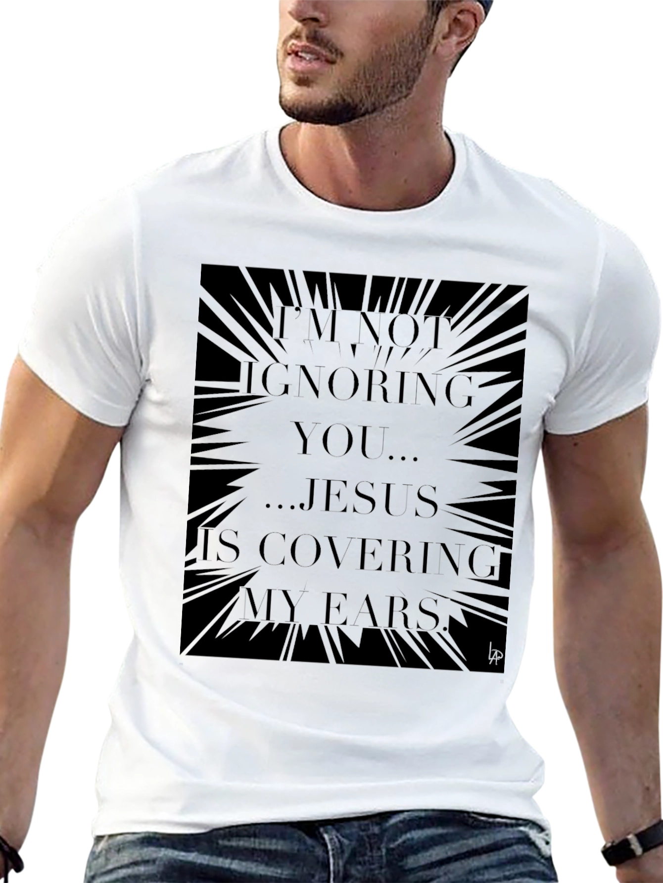 Jesus Covering My Ears Graphic Tee