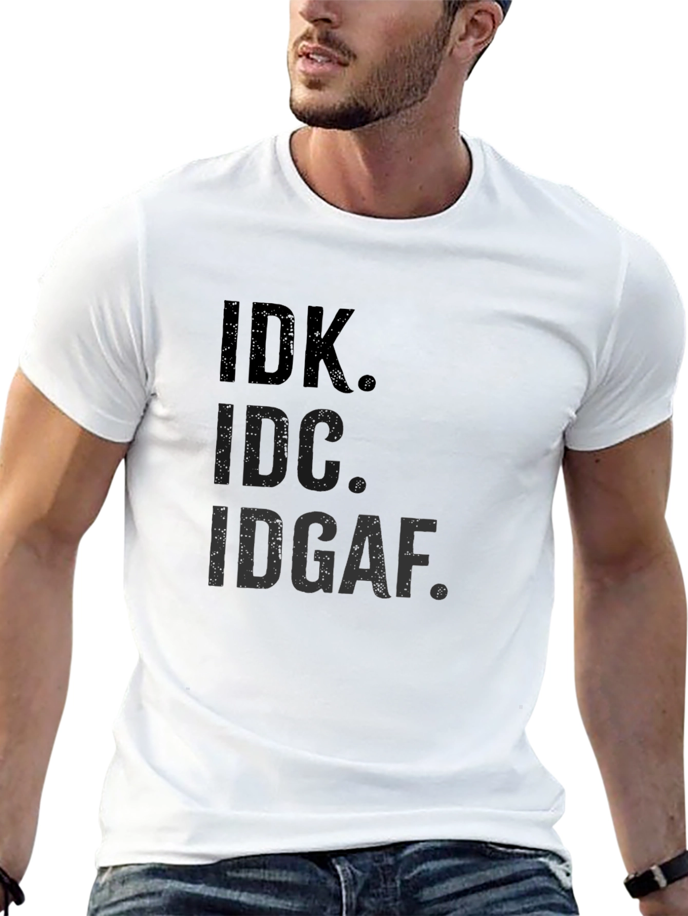 IDK IDC IDGAF T-Shirt Funny Sarcastic Graphic Tee