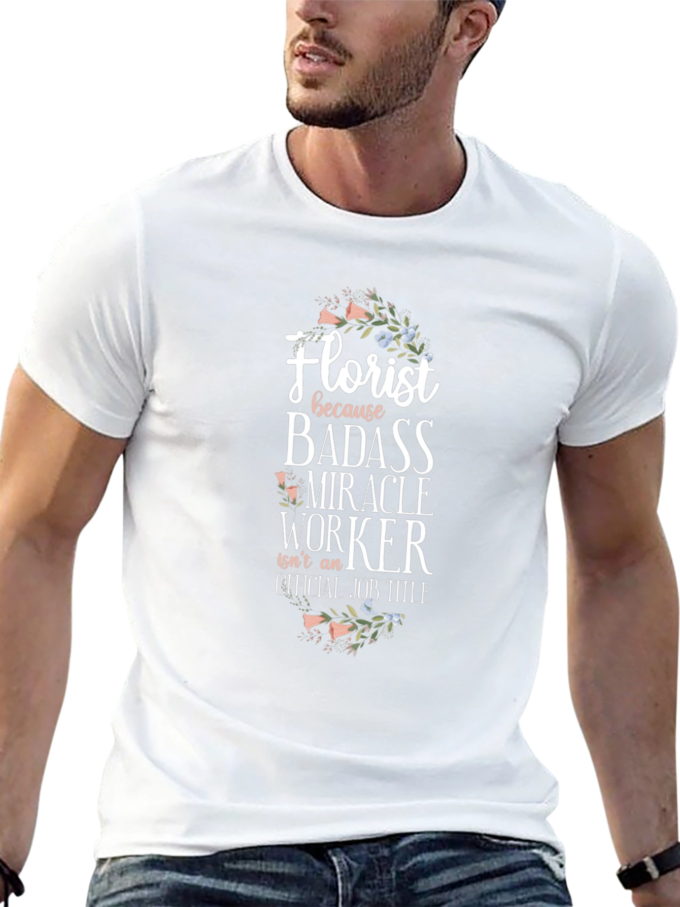 Florist Badass Miracle Worker Graphic Tee