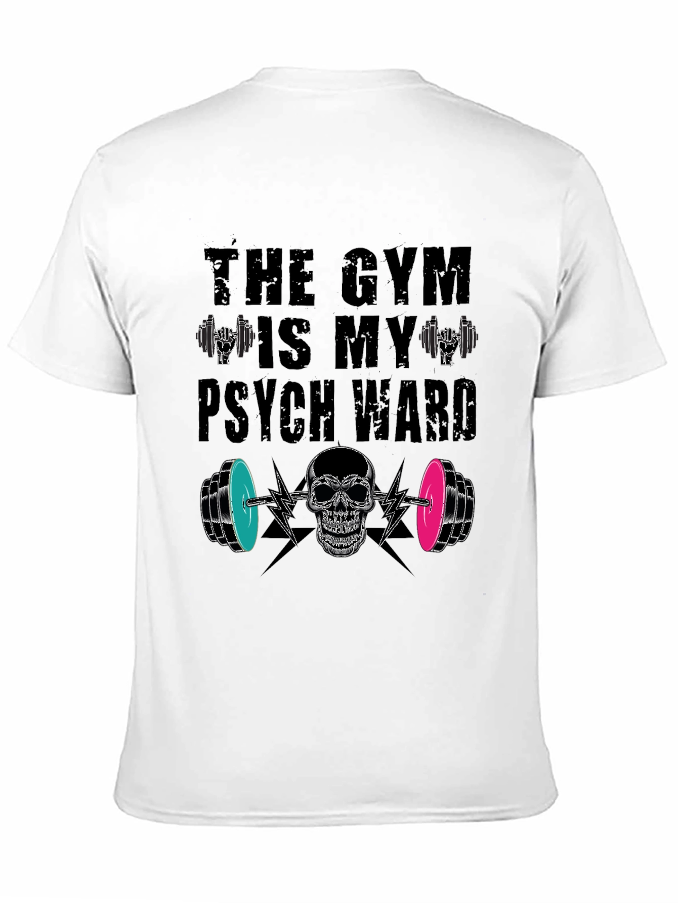 The Gym Is My Psych Ward Graphic T-Shirt