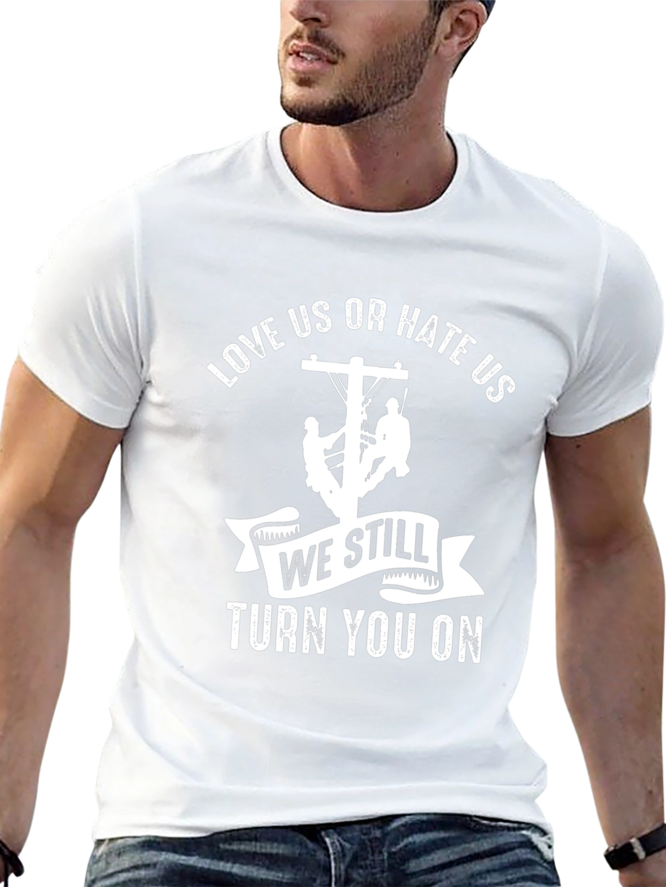Love Us or Hate Us Lineman T-Shirt