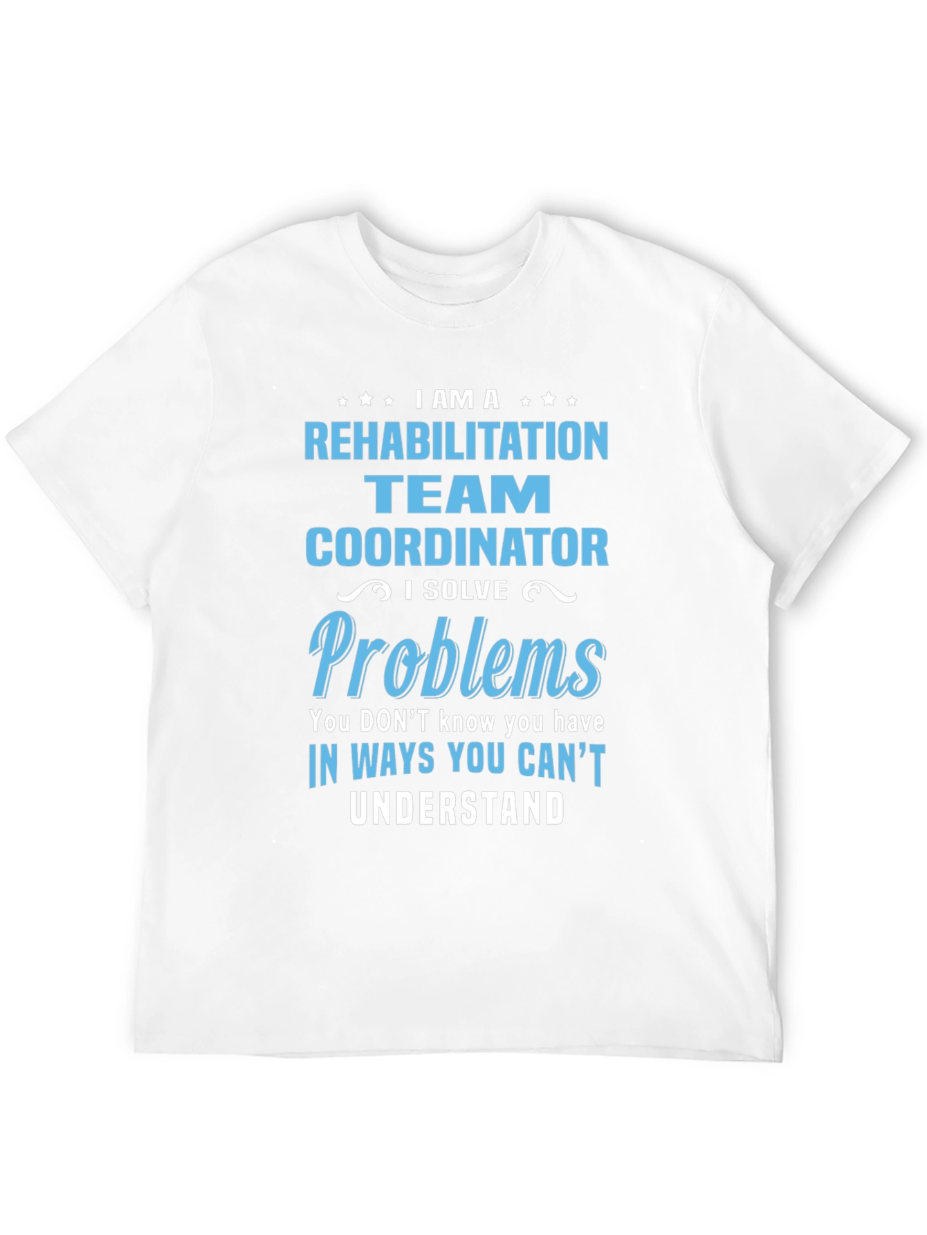Rehabilitation Team Coordinator T-Shirt