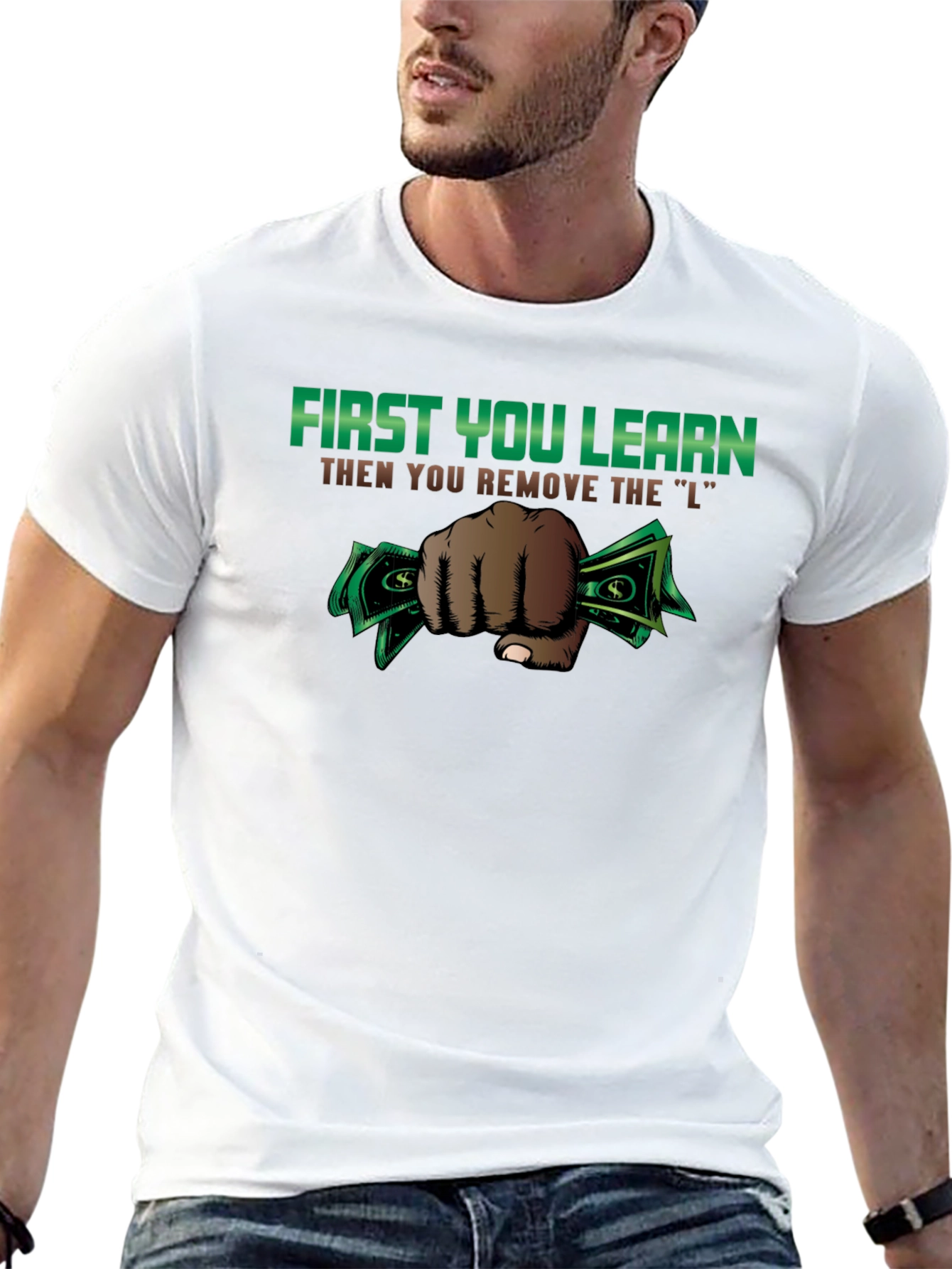 First You Learn Funny Graphic T-Shirt