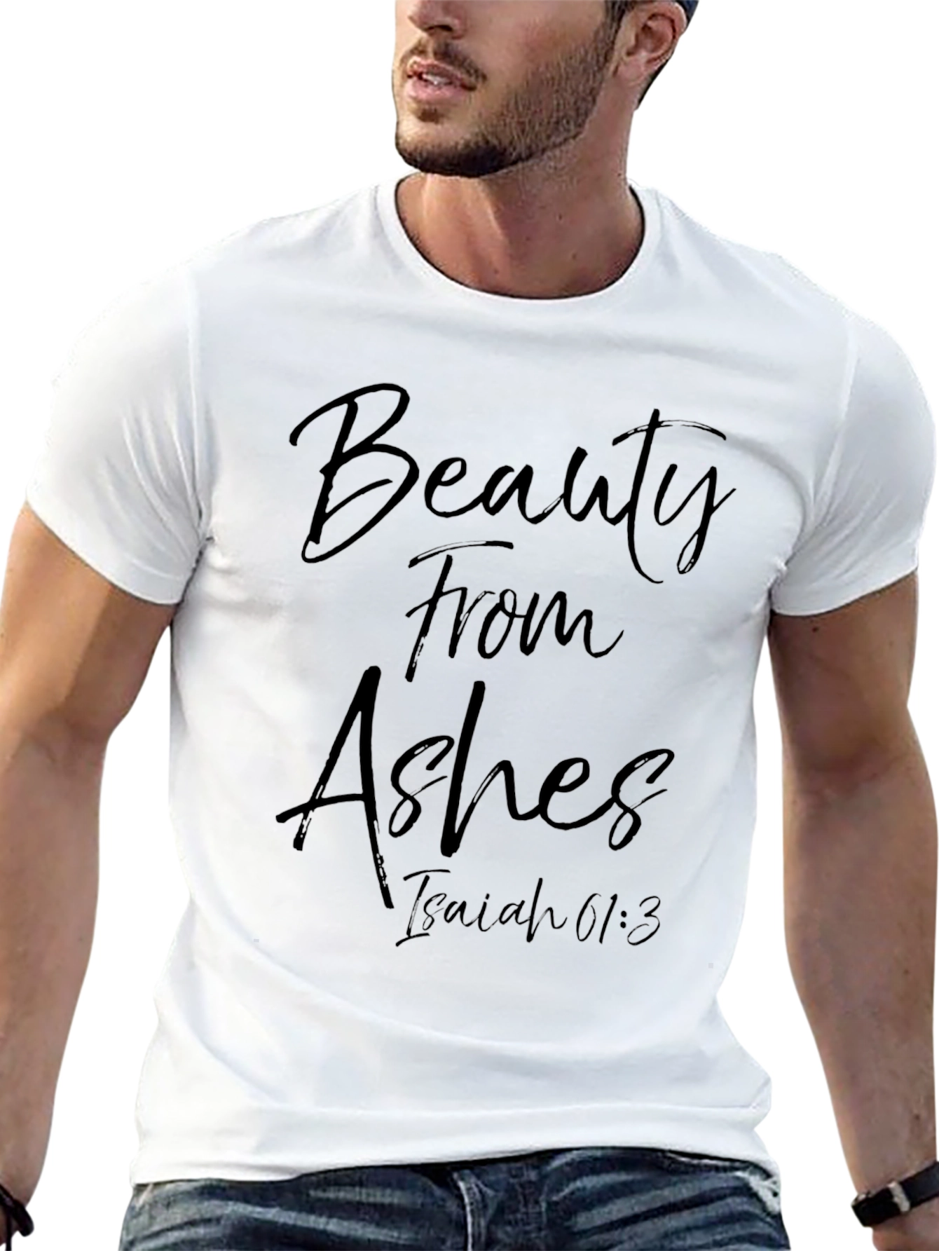 Beauty From Ashes Isaiah 61:3 T-Shirt