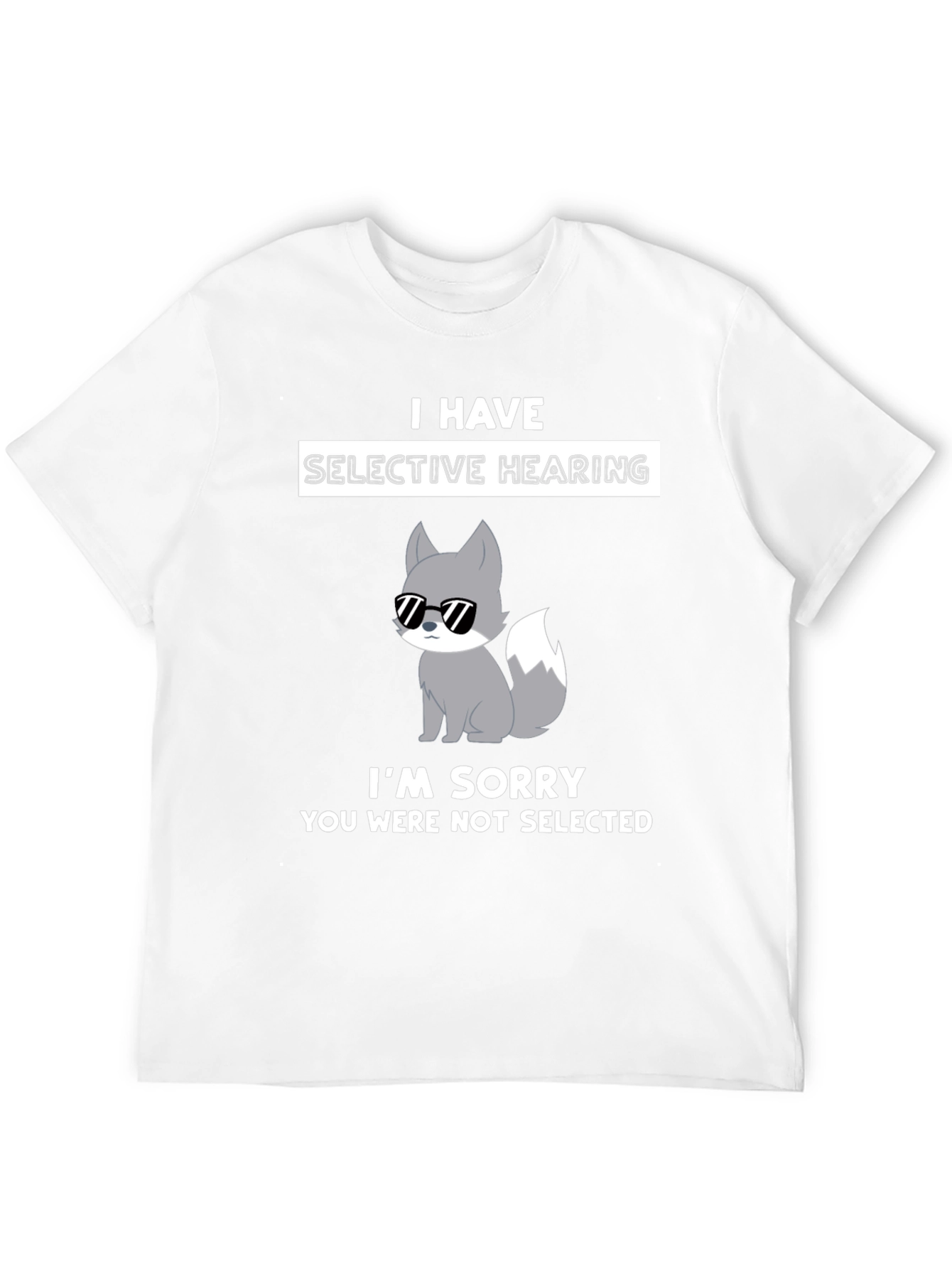 Selective Hearing T-Shirt - Funny Novelty Tee