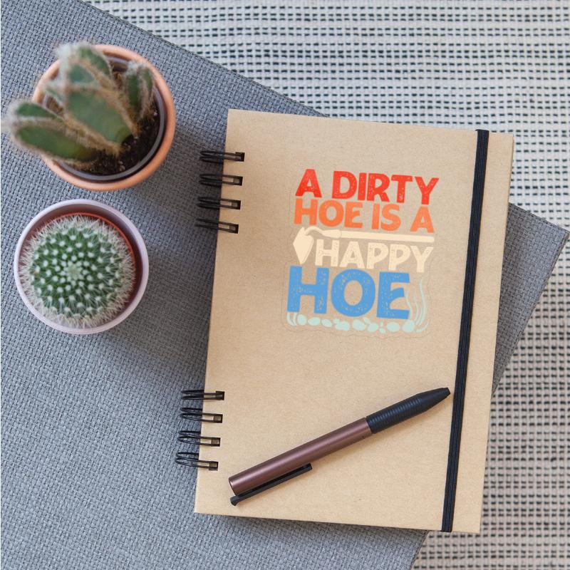 A Dirty Hoe Is A Happy Hoe