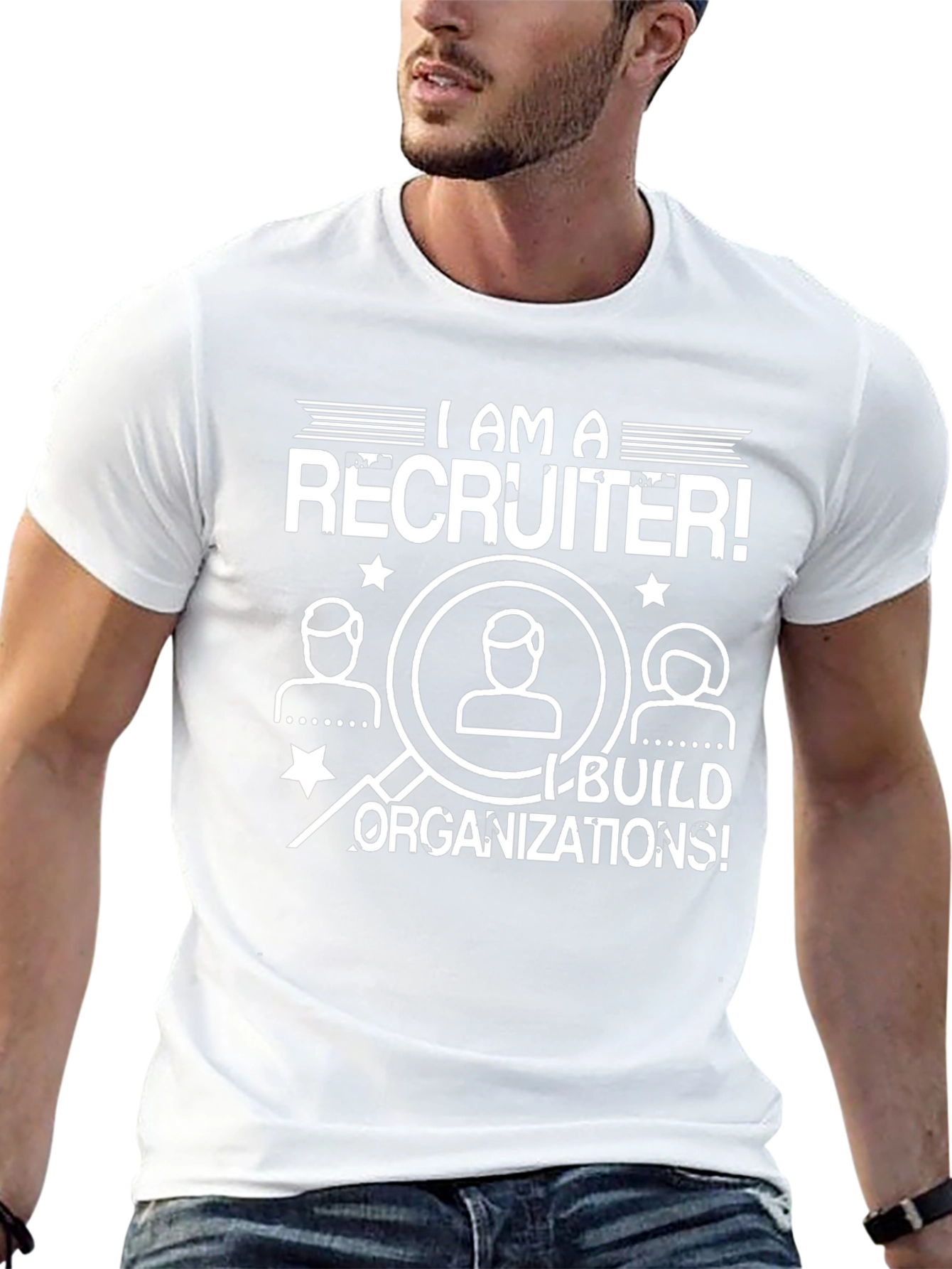 I Am A Recruiter T-Shirt - Build Organizations