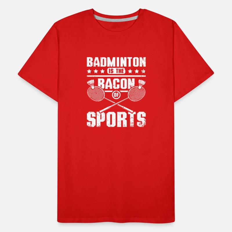 Badminton is the bacon of sports