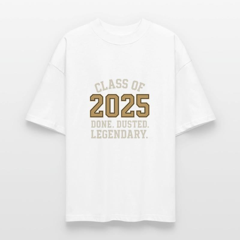 Class of 2025 – Done. Dusted. Legendary.