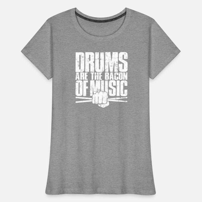 Drums are the bacon of music - drumsticks
