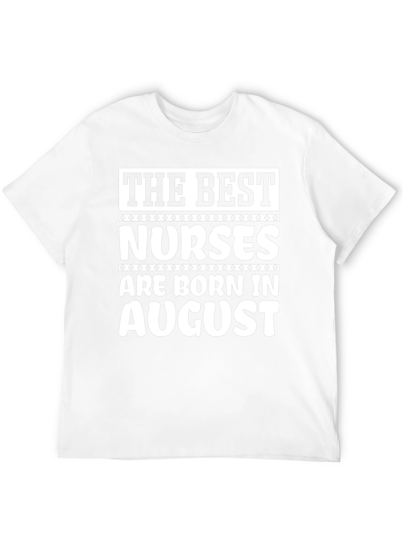 Best Nurses Born in August T-Shirt