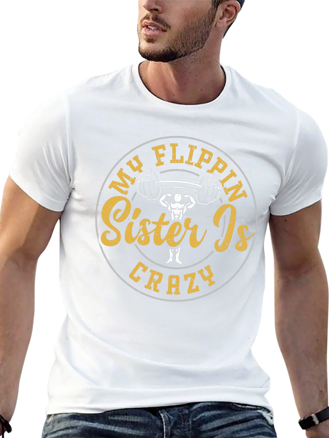My Flippin Sister Is Crazy T-Shirt Gym Humor