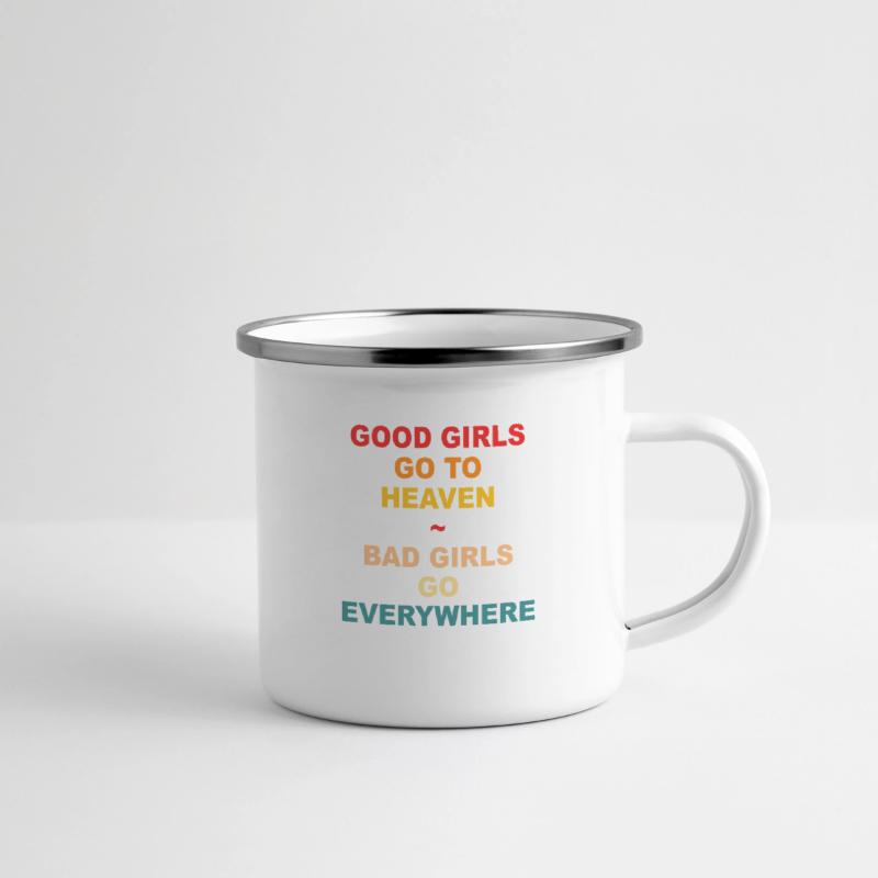Good Girls Go to Heaven - Bad Girls Go Everywhere