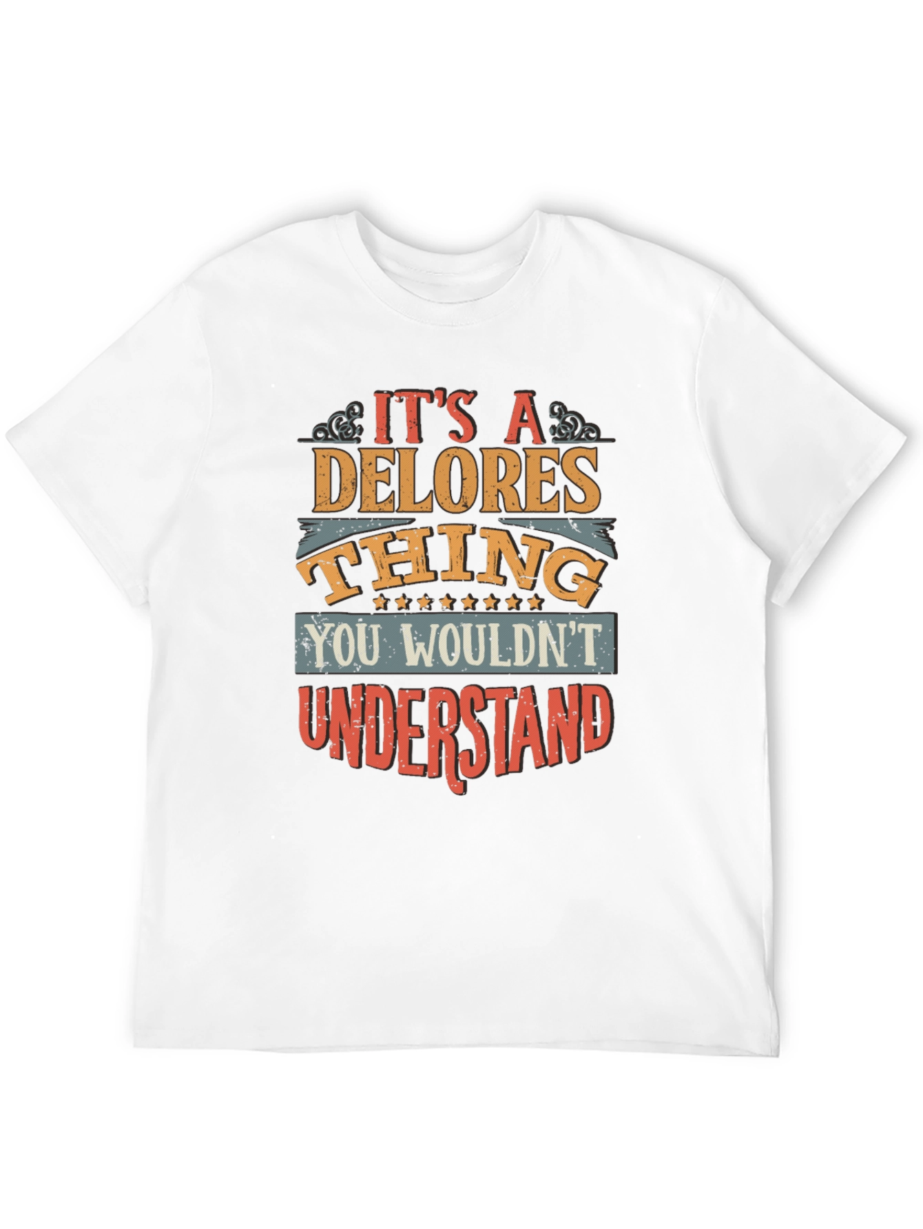 Its a Delores Thing T-Shirt