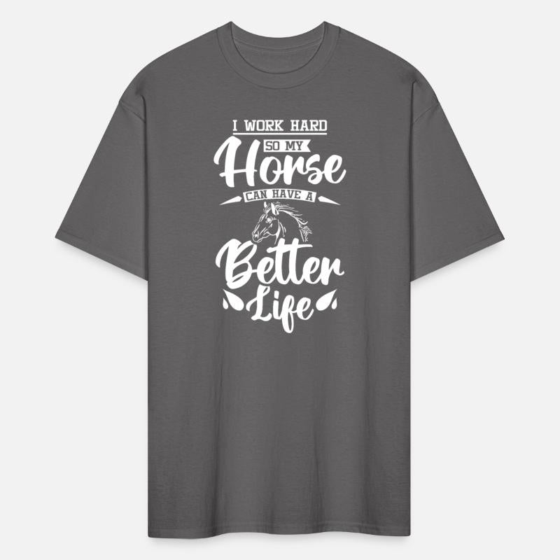 I work hard so my horse can have a better life