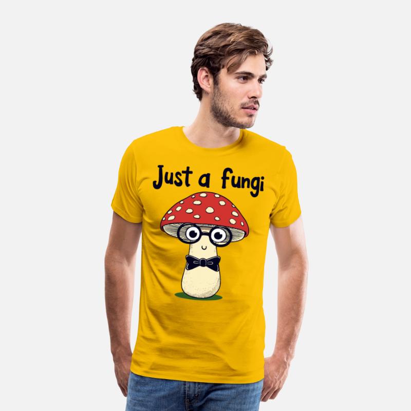 Just a fungi - Funny Mushroom