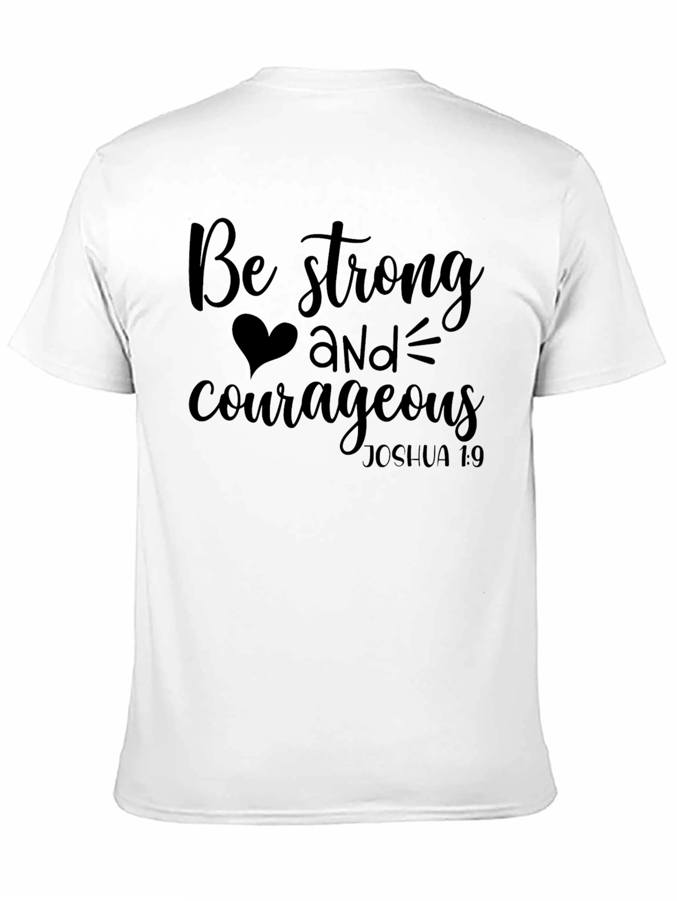 Be Strong and Courageous Christian T-Shirt