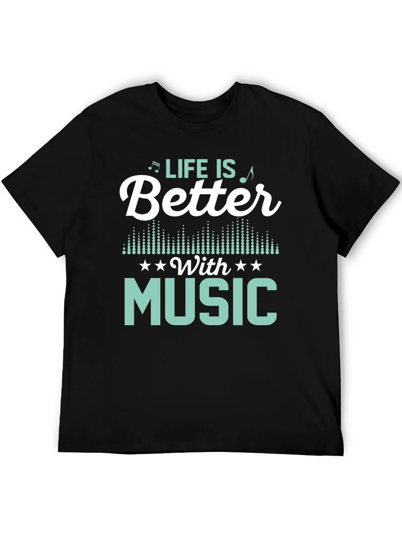 Life is Better With Music T-Shirt