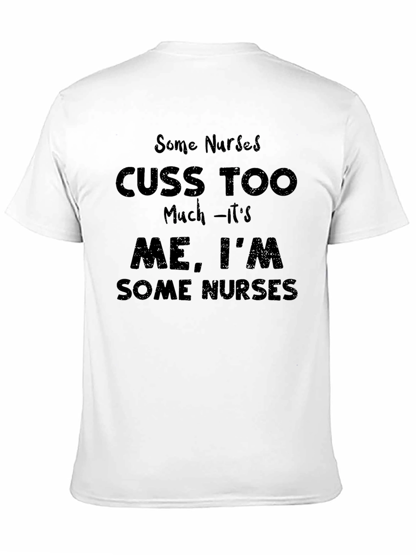 Funny Nurse T-Shirt - Some Nurses Cuss